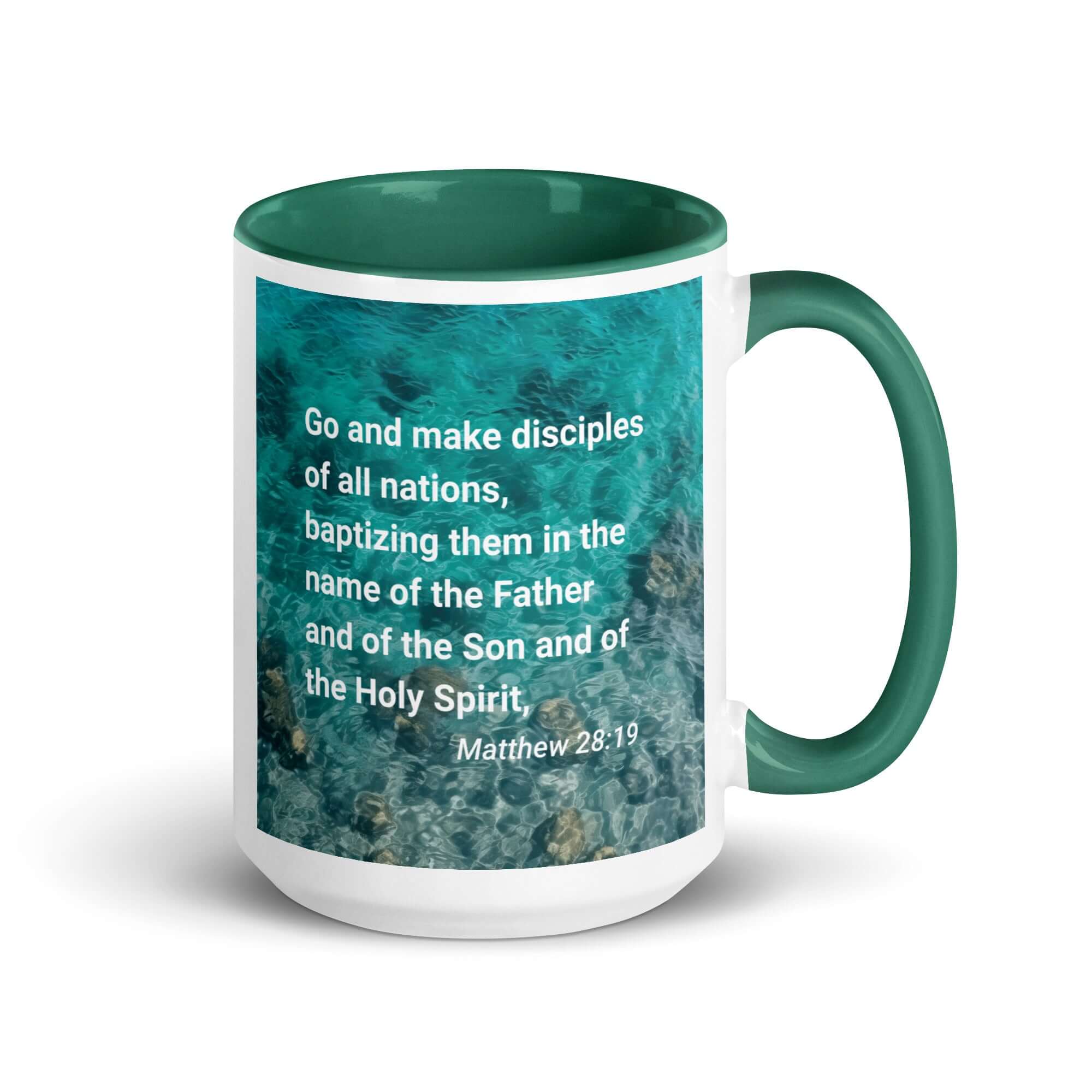 Matthew 28:19 Bible Verse, Make Disciples White Ceramic Mug with Color Inside Dark green 15 oz
