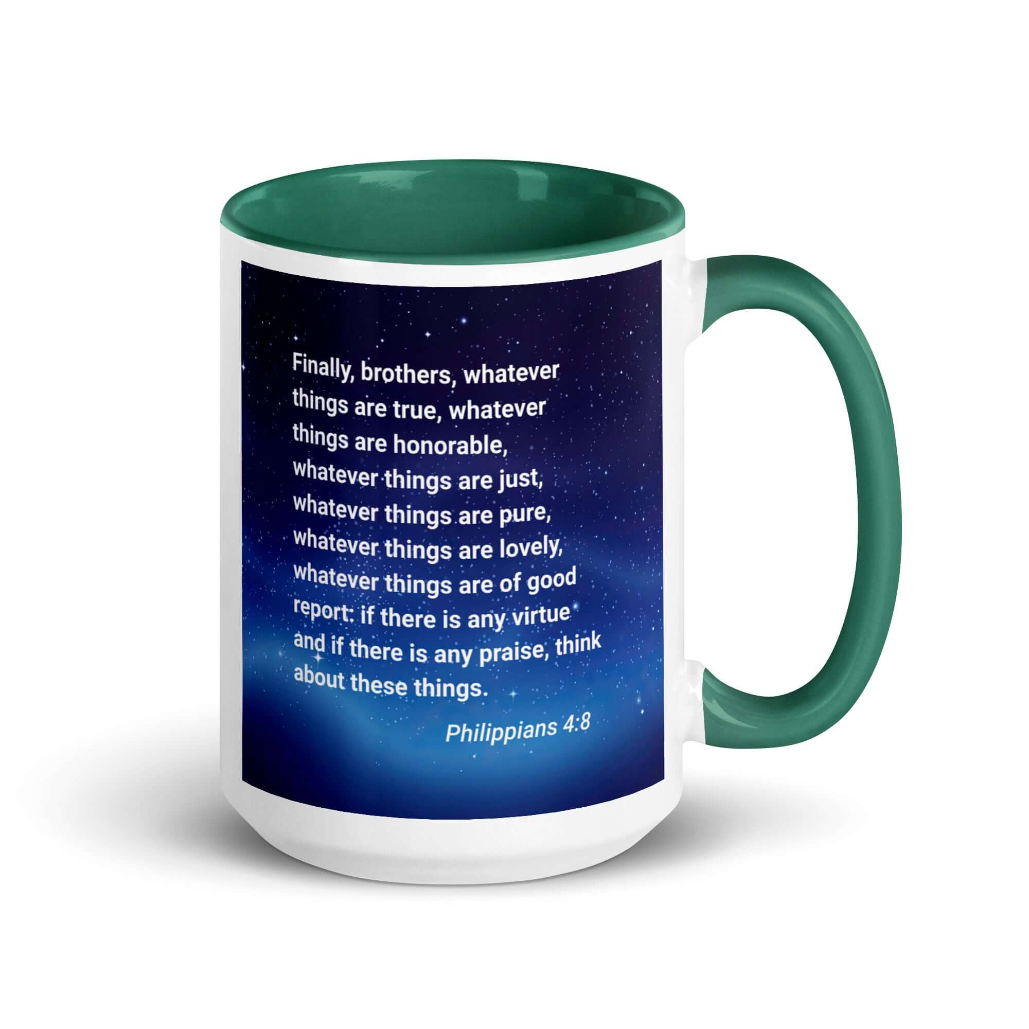 Philippians 4:8 Bible Verse, Think these things White Ceramic Mug with Color Inside Dark green 15 oz