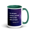 Romans 3:23 Bible Verse, all have sinned White Ceramic Mug with Color Inside Dark green 15 oz