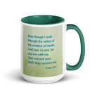 Psalm 23:4 Bible Verse, fear no evil White Ceramic Mug with Color Inside Dark green 15 oz