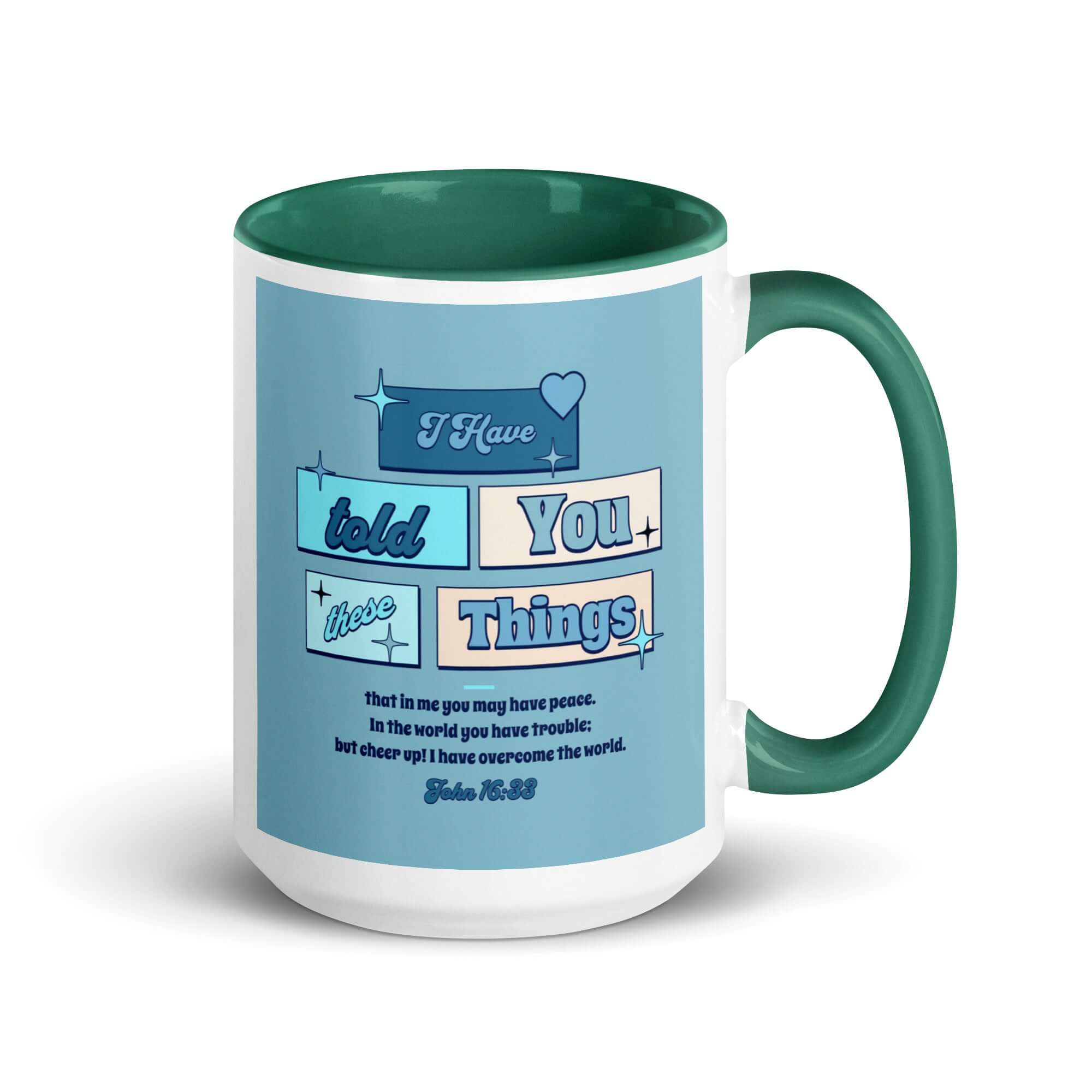 John 16:33 Bible Verse, in me you may have peace White Ceramic Mug with Color Inside Dark green 15 oz