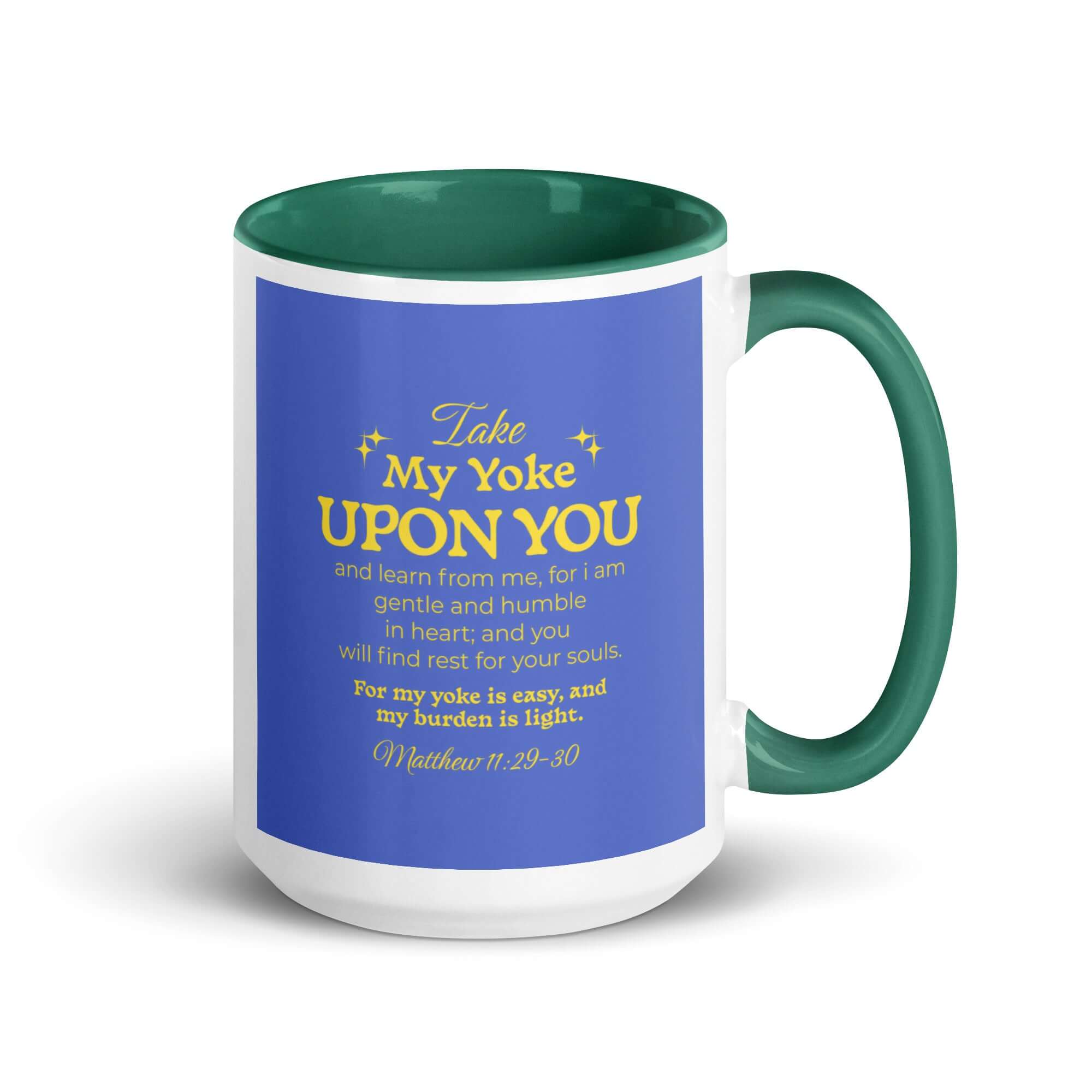 Matthew 11:29-30 Bible Verse, Take my yoke White Ceramic Mug with Color Inside Dark green 15 oz