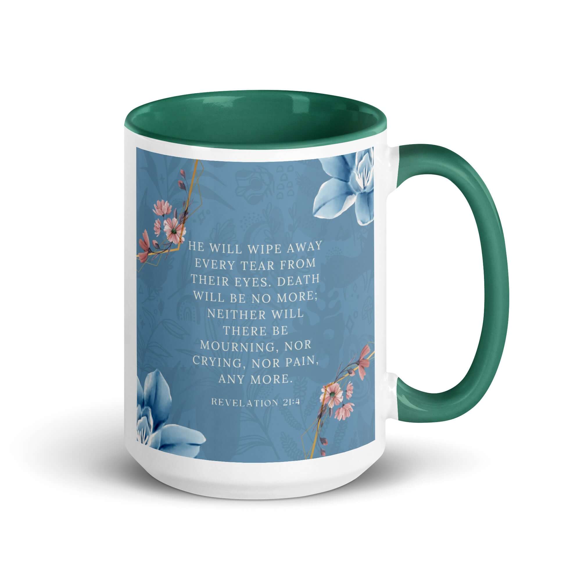 Revelation 21:4 Bible Verse, every tear White Ceramic Mug with Color Inside Dark green 15 oz