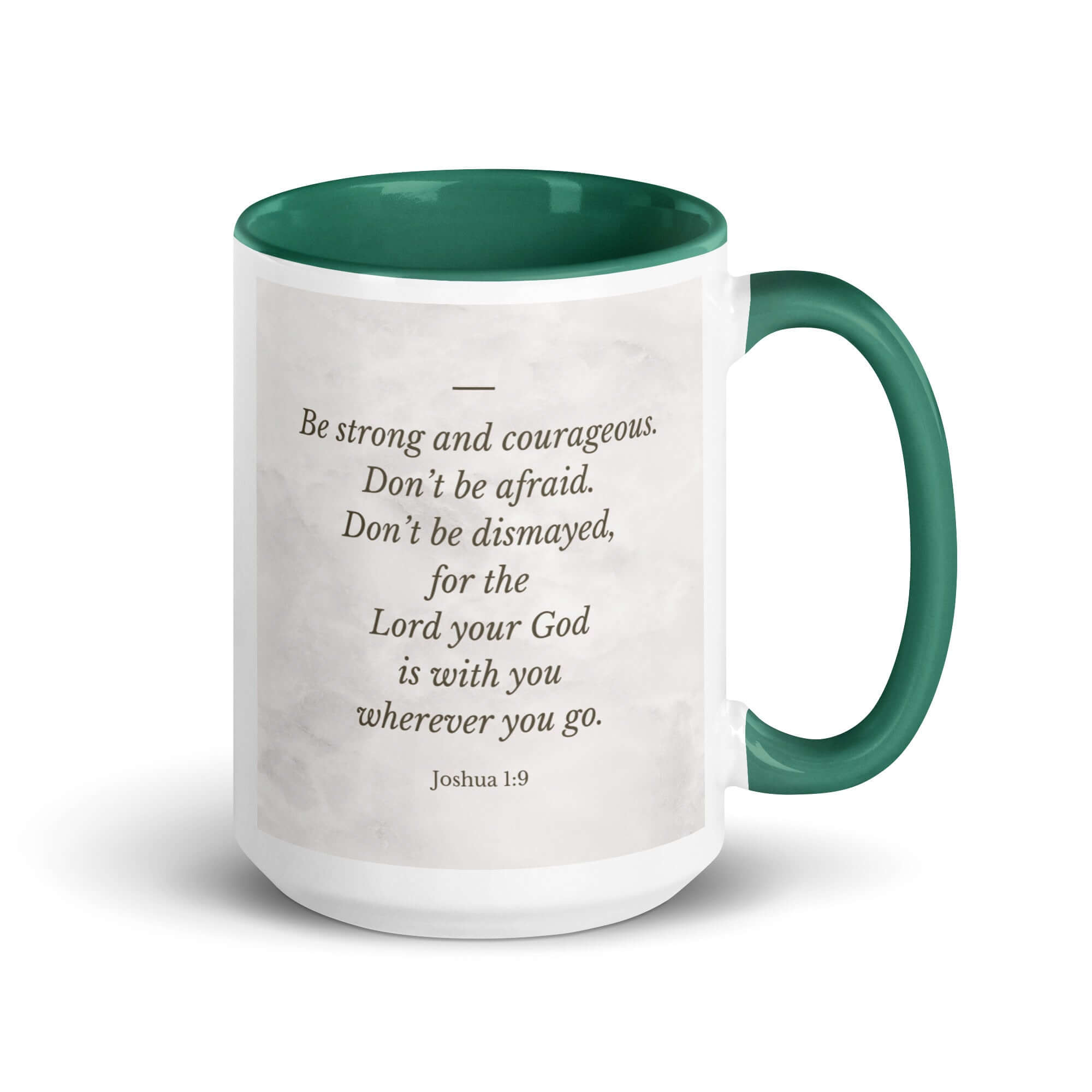 Joshua 1:9 Bible Verse, Be strong White Ceramic Mug with Color Inside Dark green 15 oz