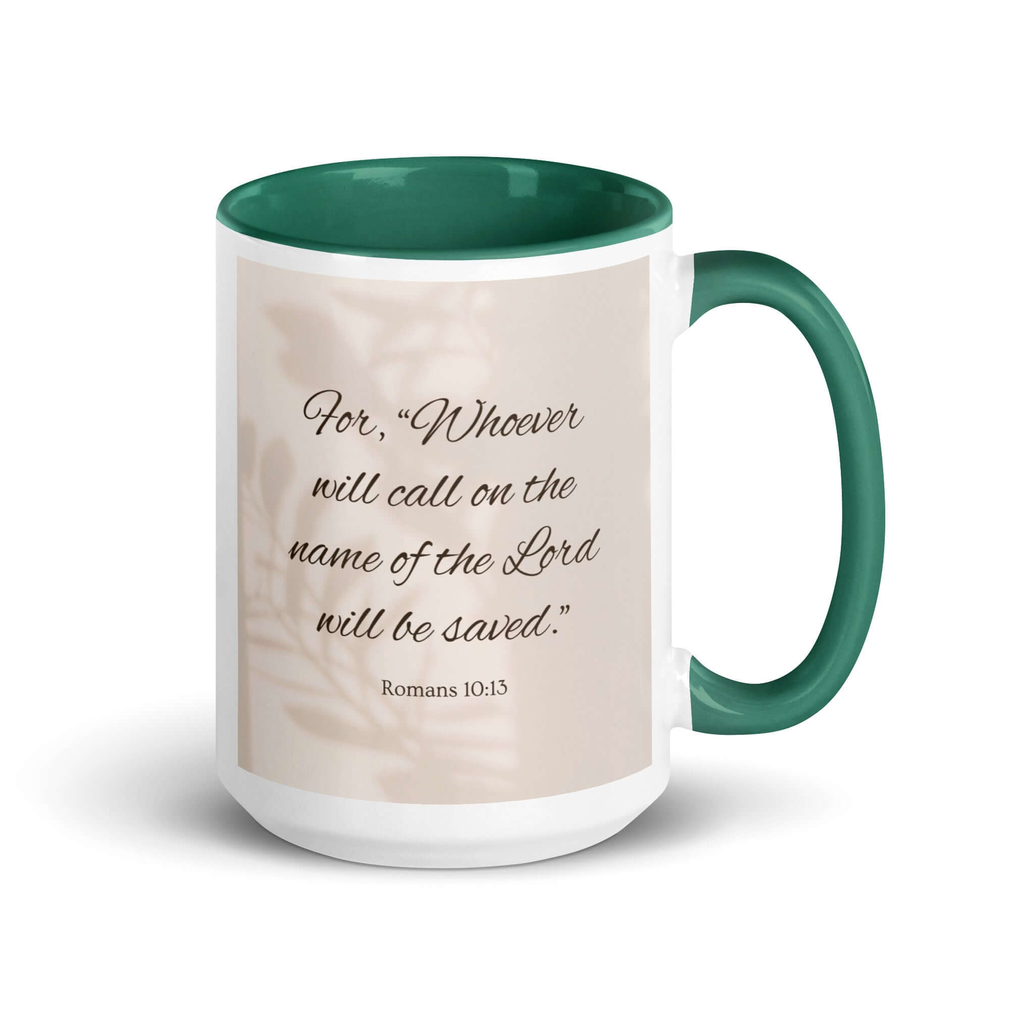 Romans 10:13 Bible Verse, Whoever White Ceramic Mug with Color Inside Dark green 15 oz