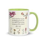 Galatians 6:9 Bible Verse, in doing good White Ceramic Mug with Color Inside Green 11 oz