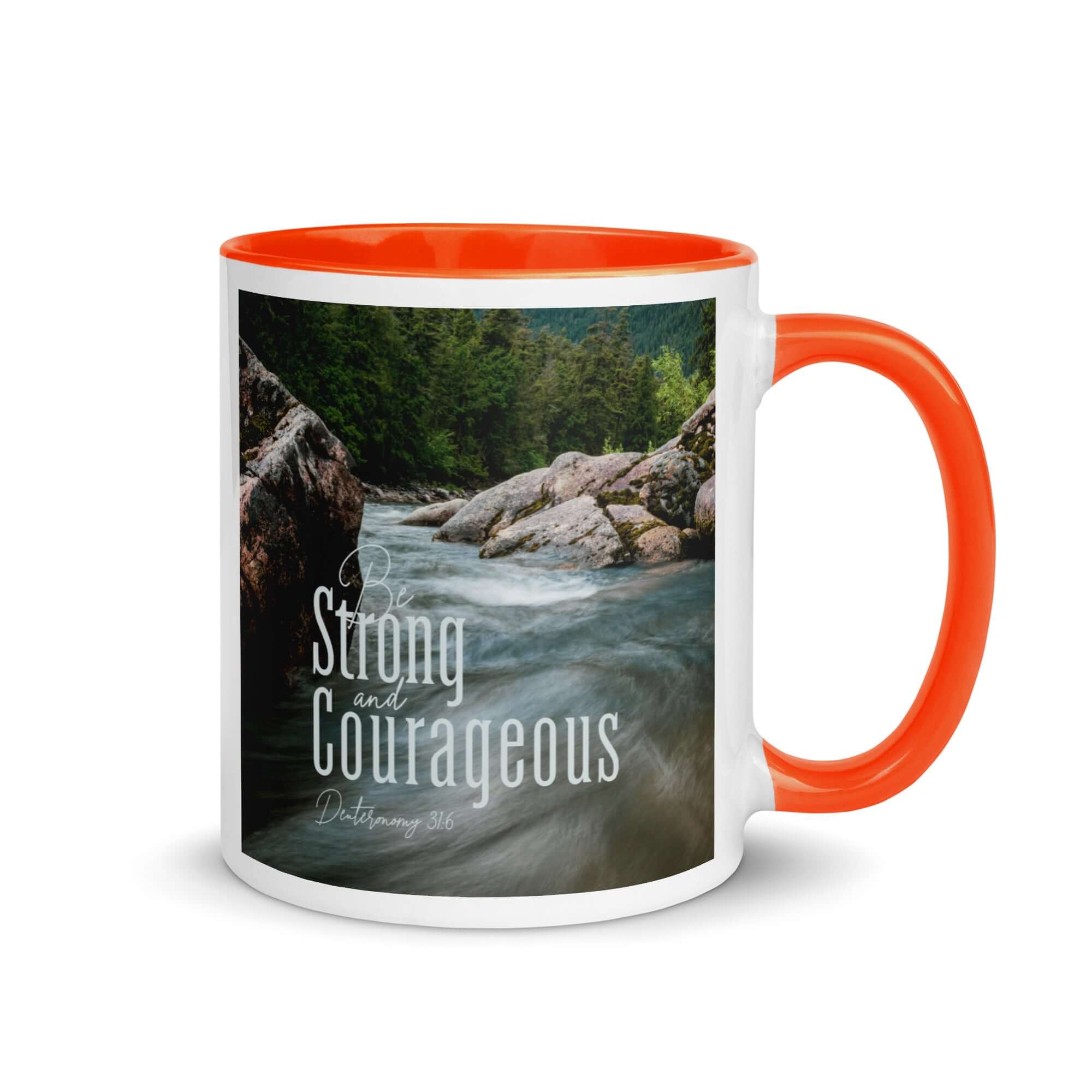 Deuteronomy 31:6 Bible Verse, Be strong and courageous White Ceramic Mug with Color Inside Orange 11 oz