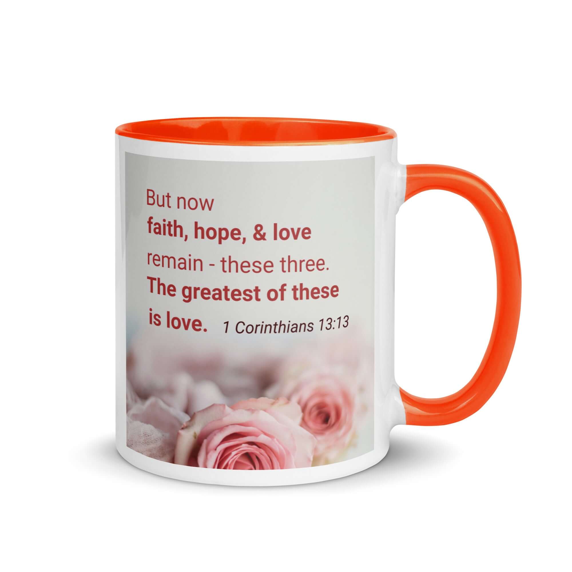 1 Corinthians 13:13 Bible Verse, The Greatest is Love White Ceramic Mug with Color Inside Orange 11 oz