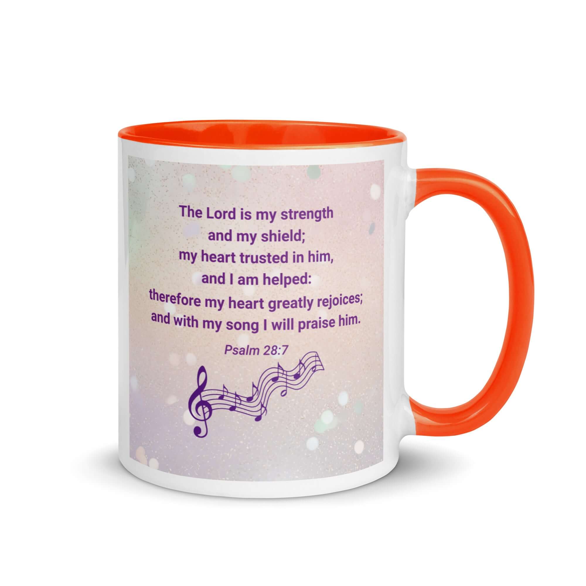 Psalm 28:7 Bible Verse, I will praise Him White Ceramic Mug with Color Inside Orange 11 oz