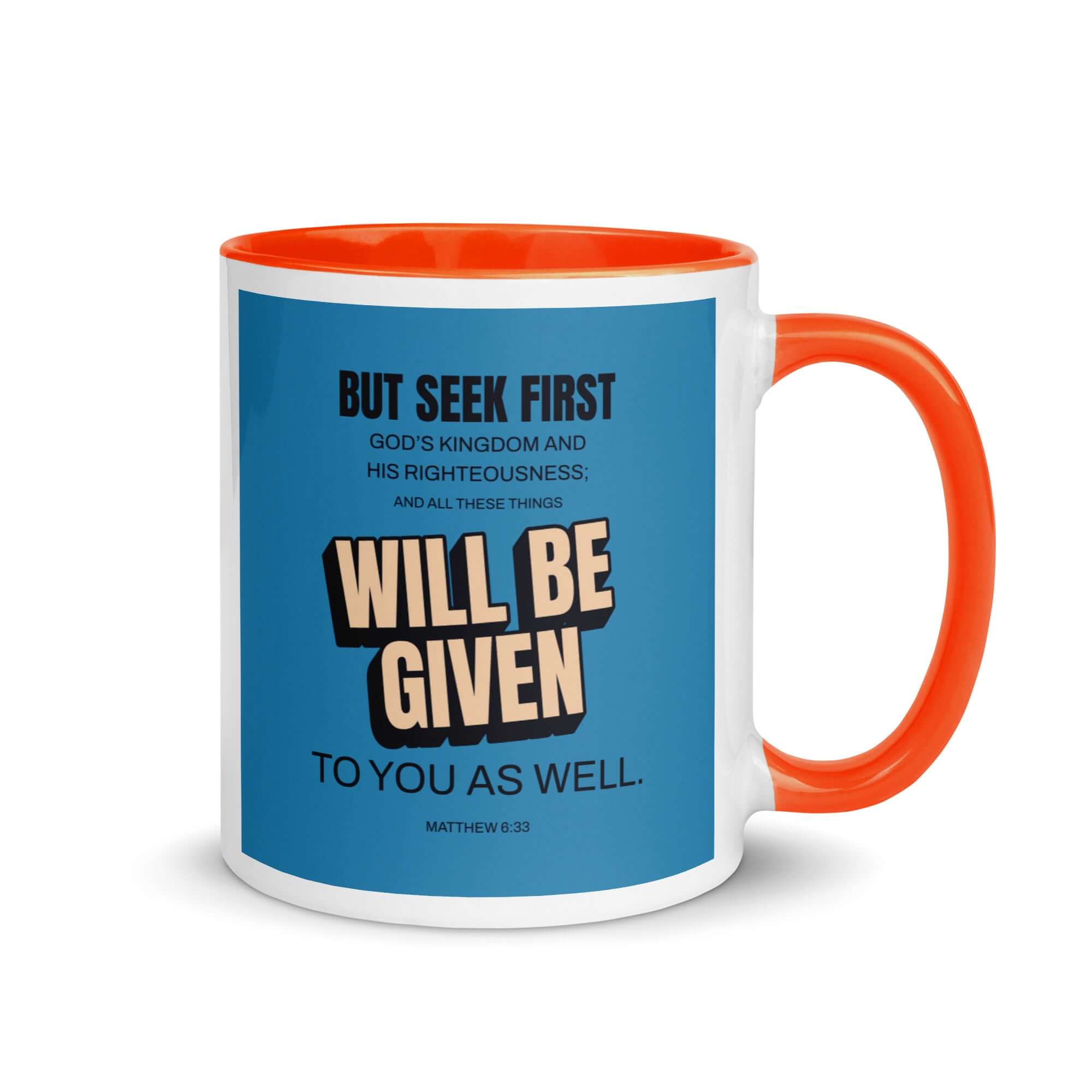 Matthew 6:33 Bible Verse, seek first God’s Kingdom White Ceramic Mug with Color Inside Orange 11 oz