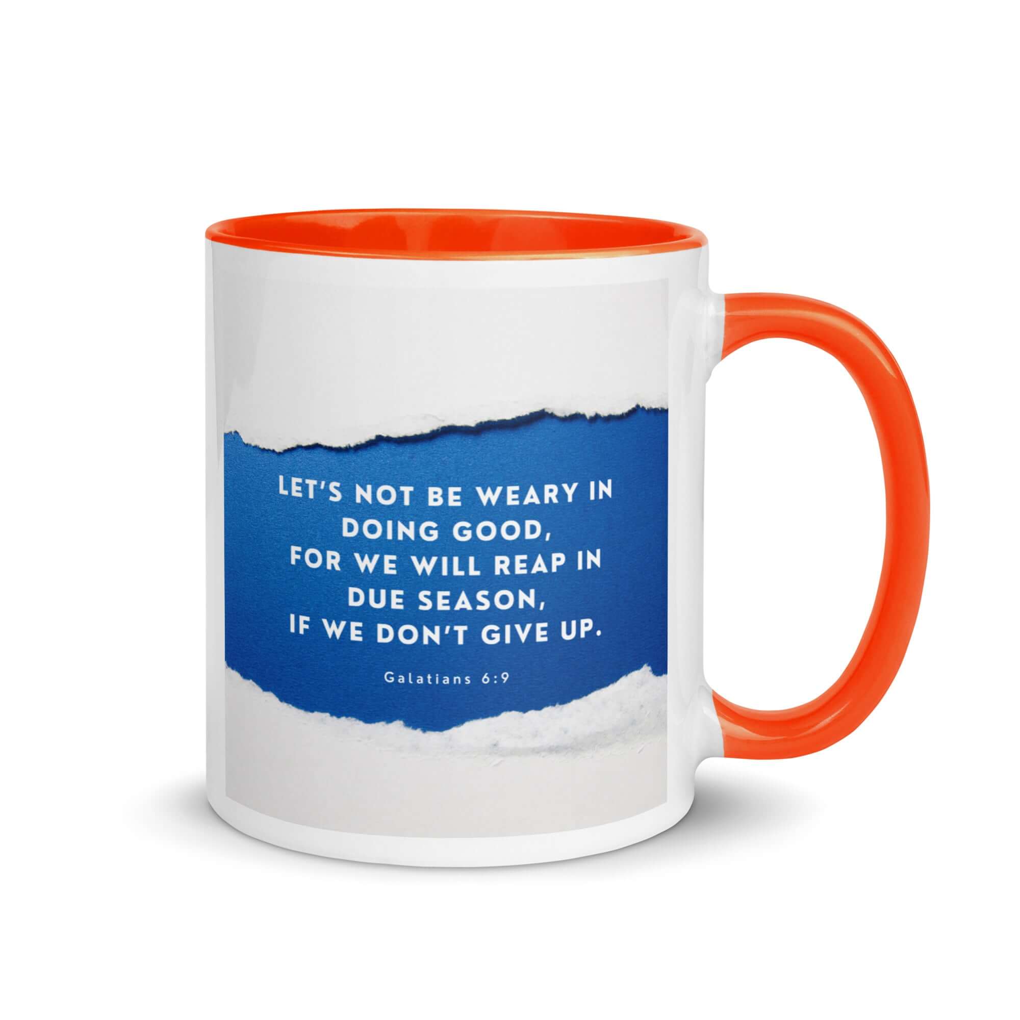 Galatians 6:9 Bible Verse, we will reap White Ceramic Mug with Color Inside Orange 11 oz