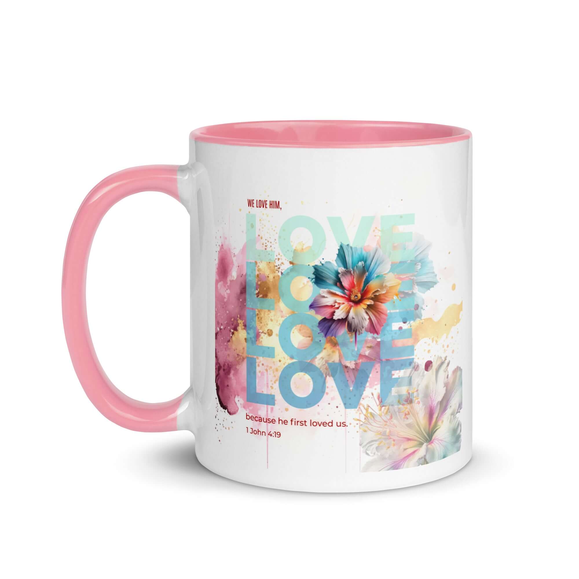 1 John 4:19 Bible Verse, We Love Him White Ceramic Mug with Color Inside