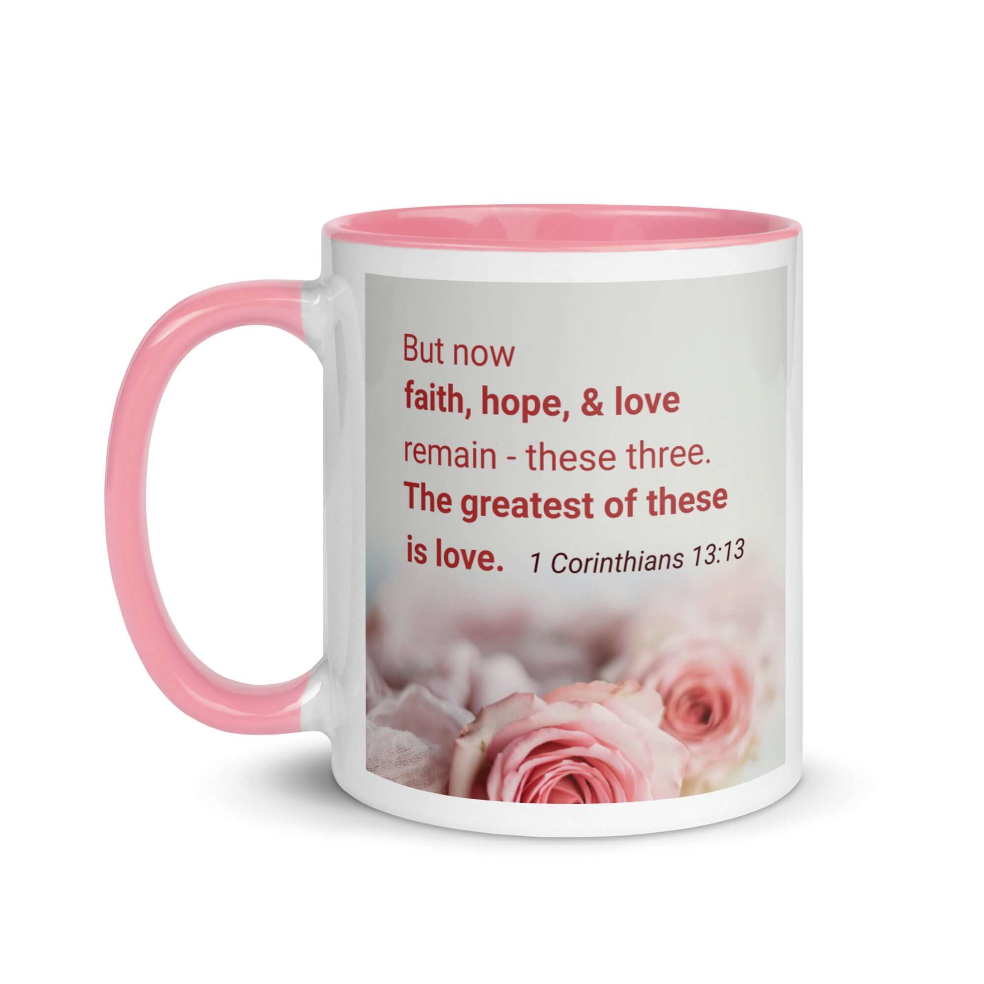 1 Corinthians 13:13 Bible Verse, The Greatest is Love White Ceramic Mug with Color Inside