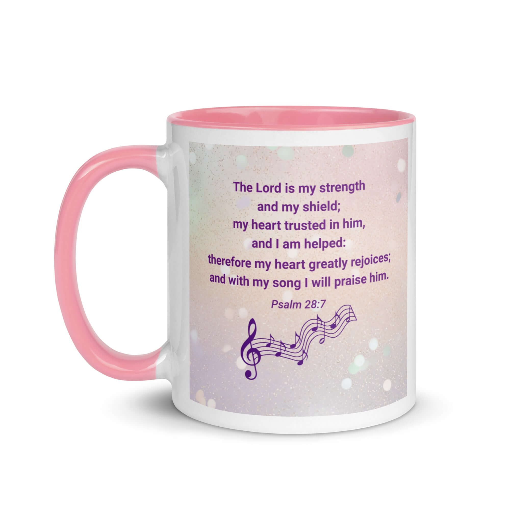 Psalm 28:7 Bible Verse, I will praise Him White Ceramic Mug with Color Inside