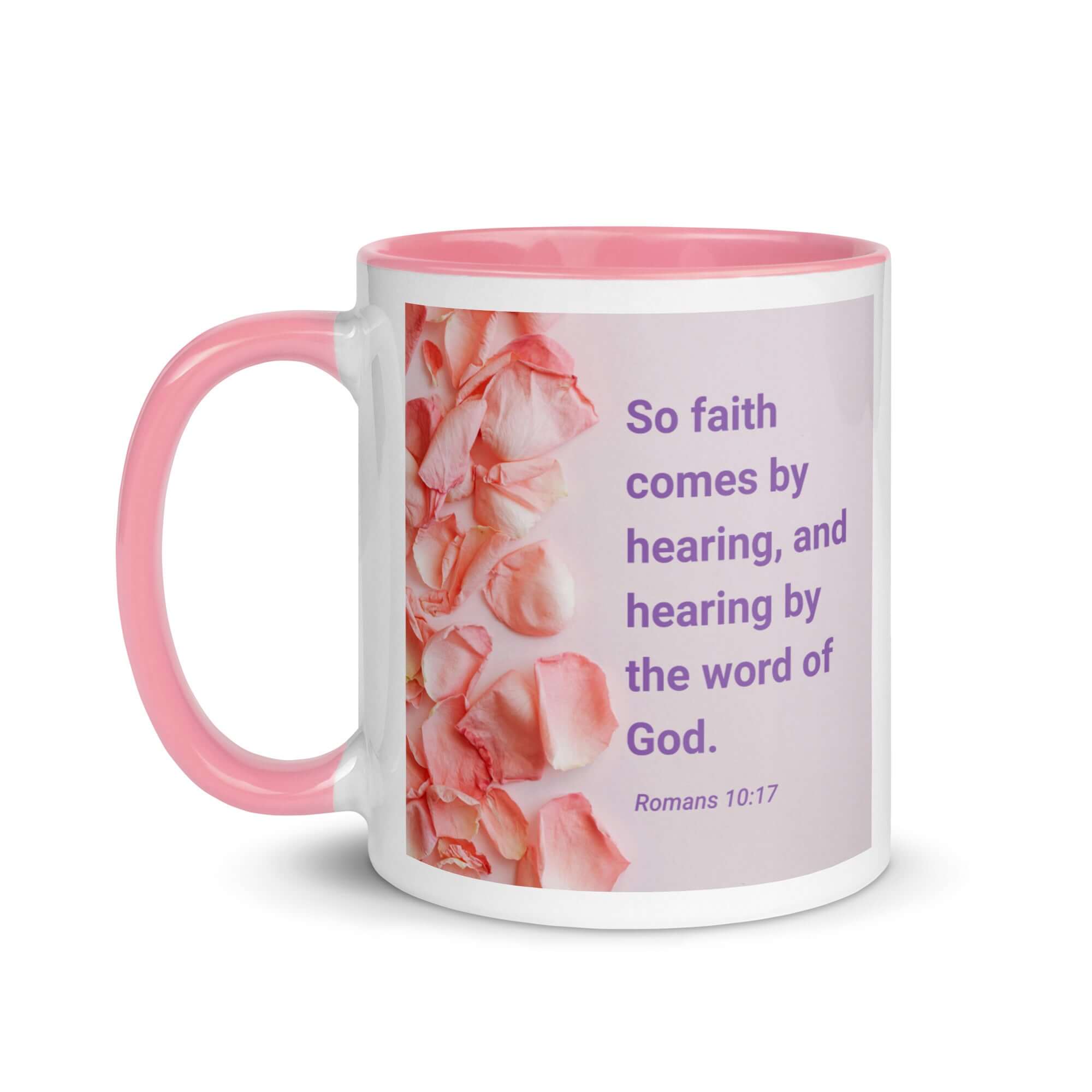 Romans 10:17 Bible Verse, faith comes by White Ceramic Mug with Color Inside