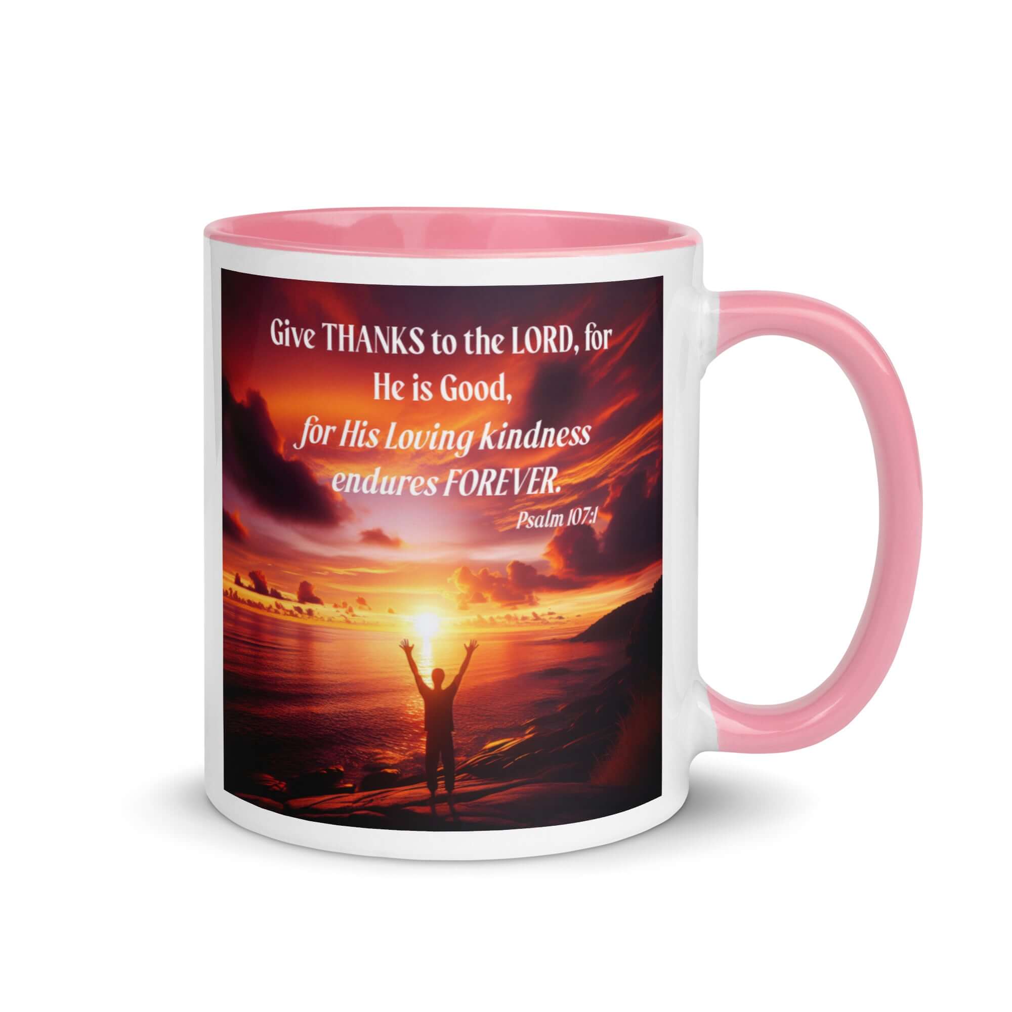 Psalm 107:1 Bible Verse, Give Thanks to the Lord White Ceramic Mug with Color Inside Pink 11 oz