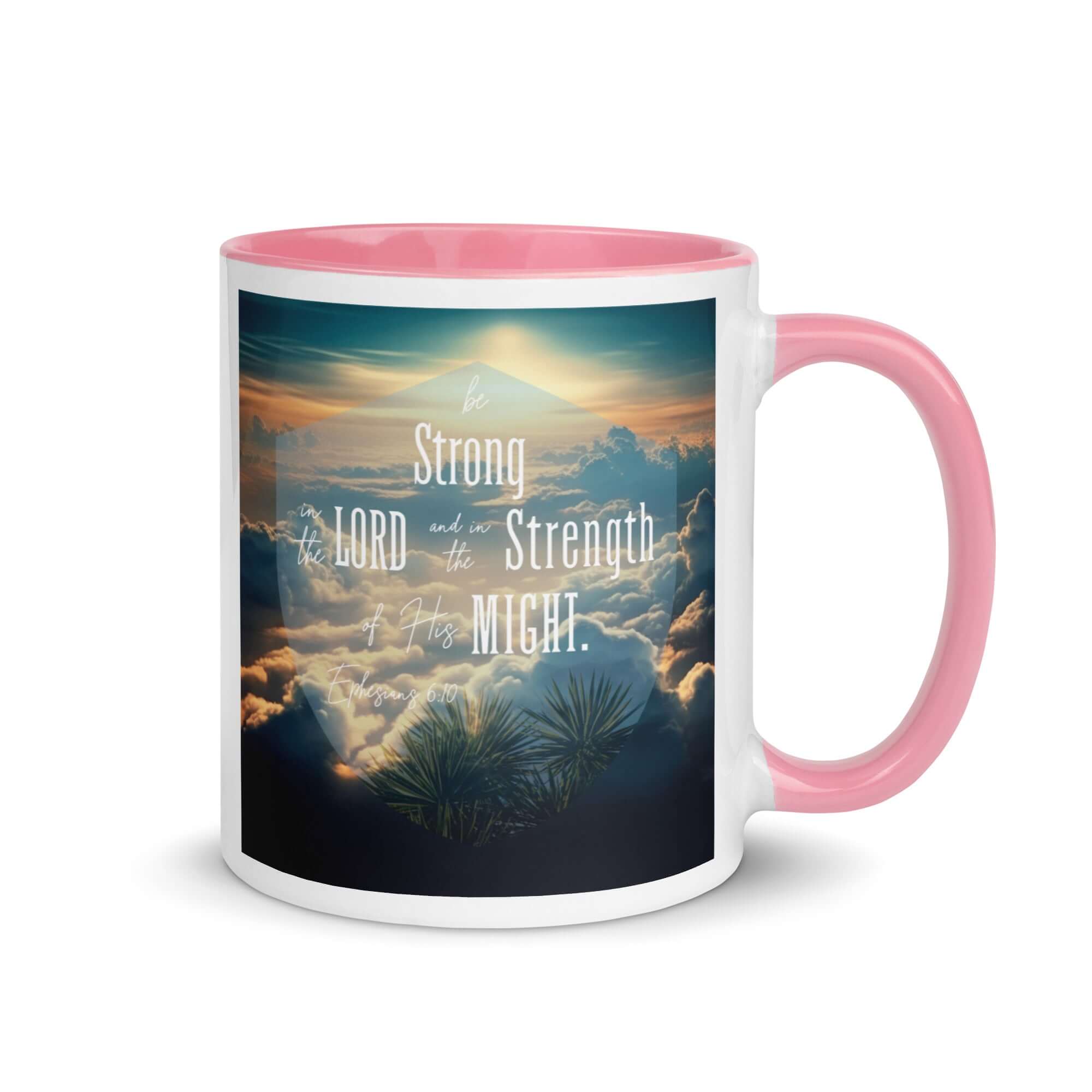 Ephesians 6:10 Bible Verse, be strong in the Lord White Ceramic Mug with Color Inside Pink 11 oz