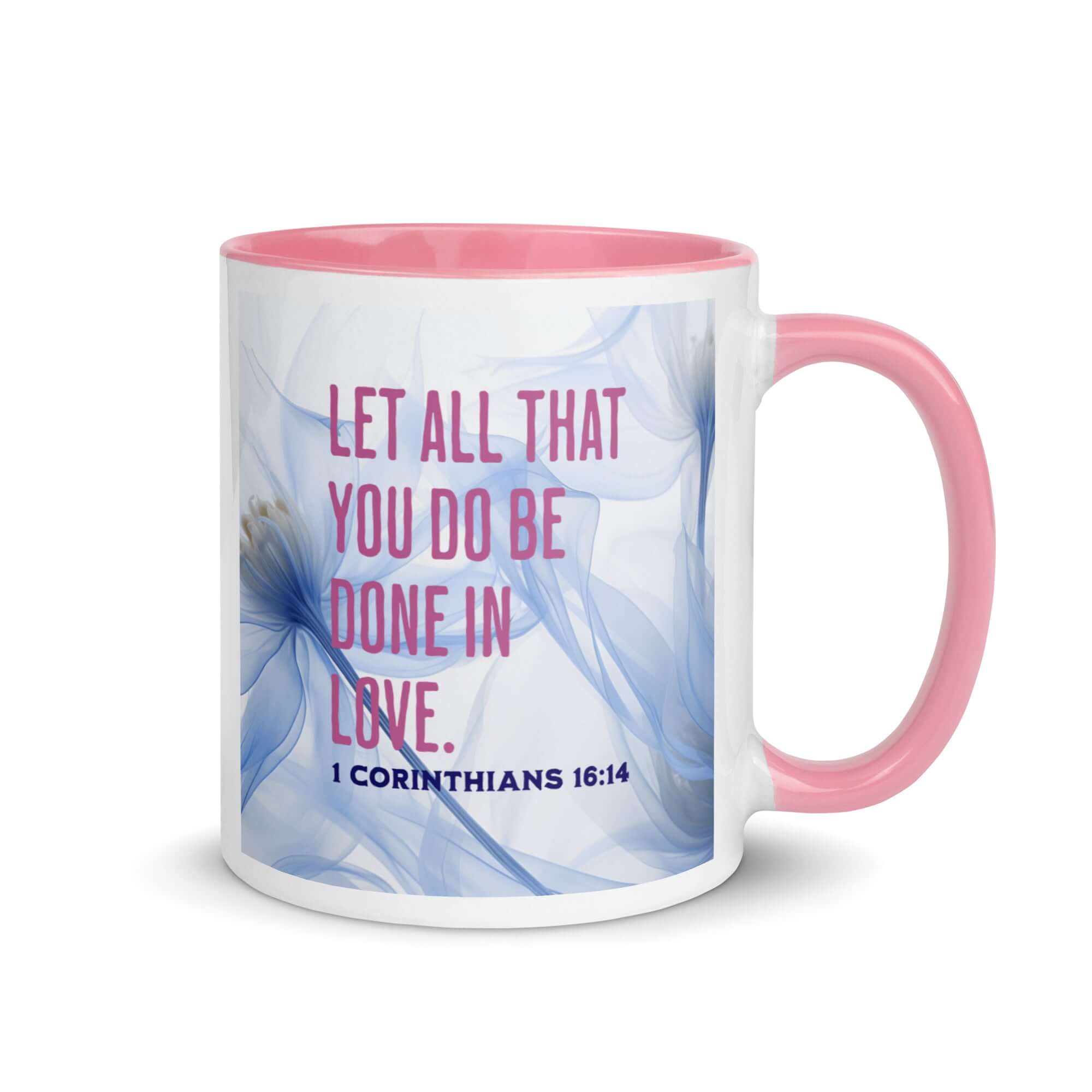 1 Corinthians 16:14 Bible Verse, Do it in Love White Ceramic Mug with Color Inside Pink 11 oz