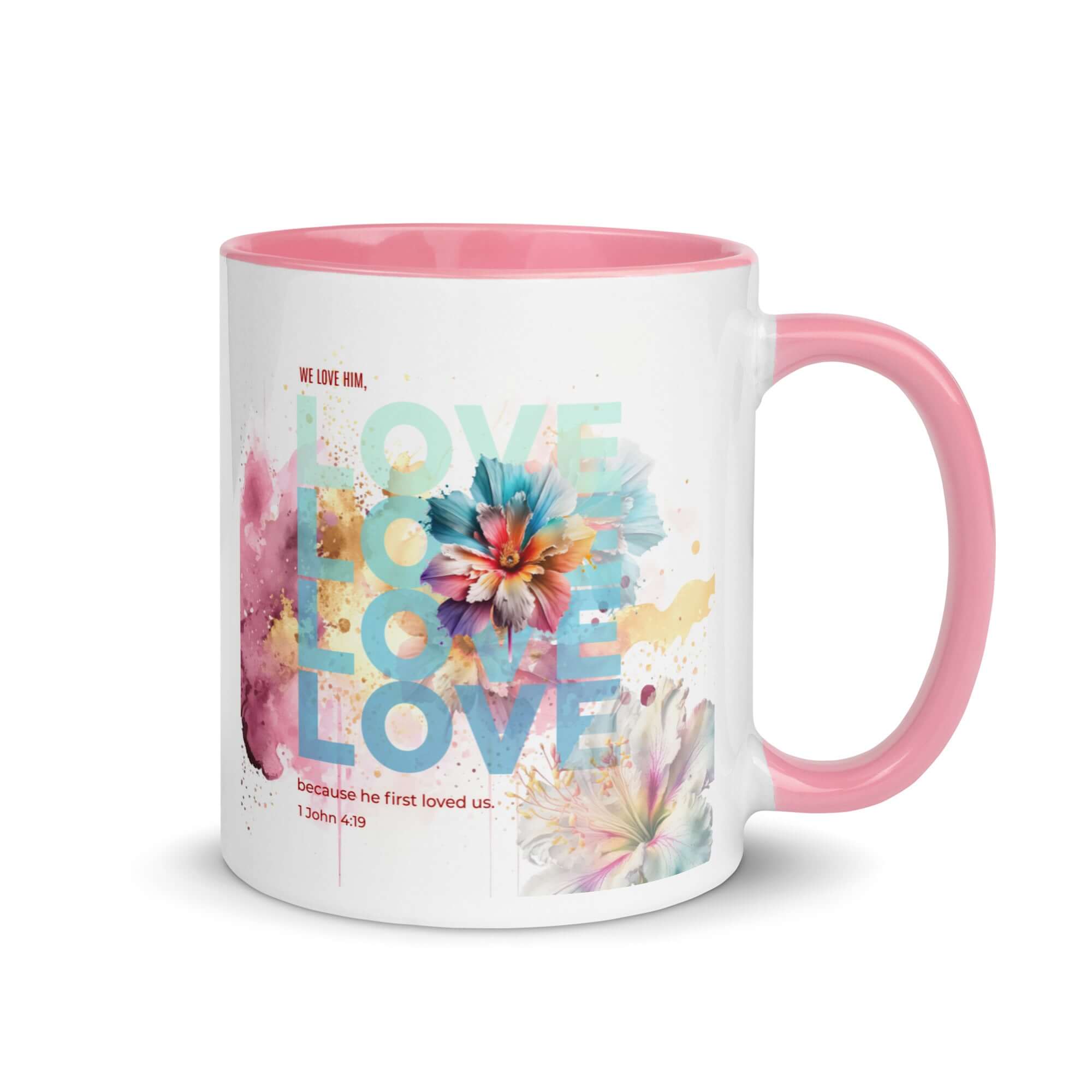 1 John 4:19 Bible Verse, We Love Him White Ceramic Mug with Color Inside Pink 11 oz