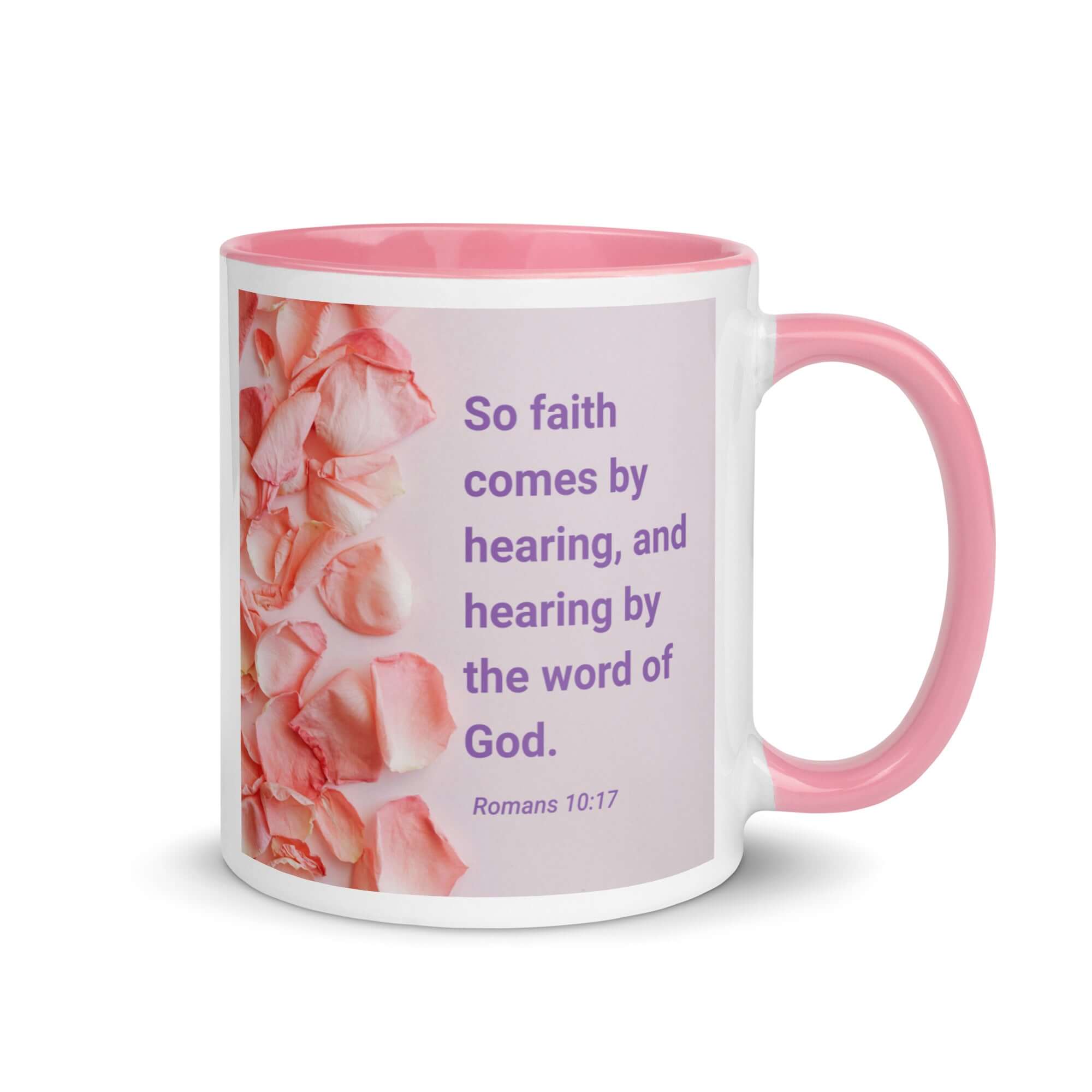 Romans 10:17 Bible Verse, faith comes by White Ceramic Mug with Color Inside Pink 11 oz