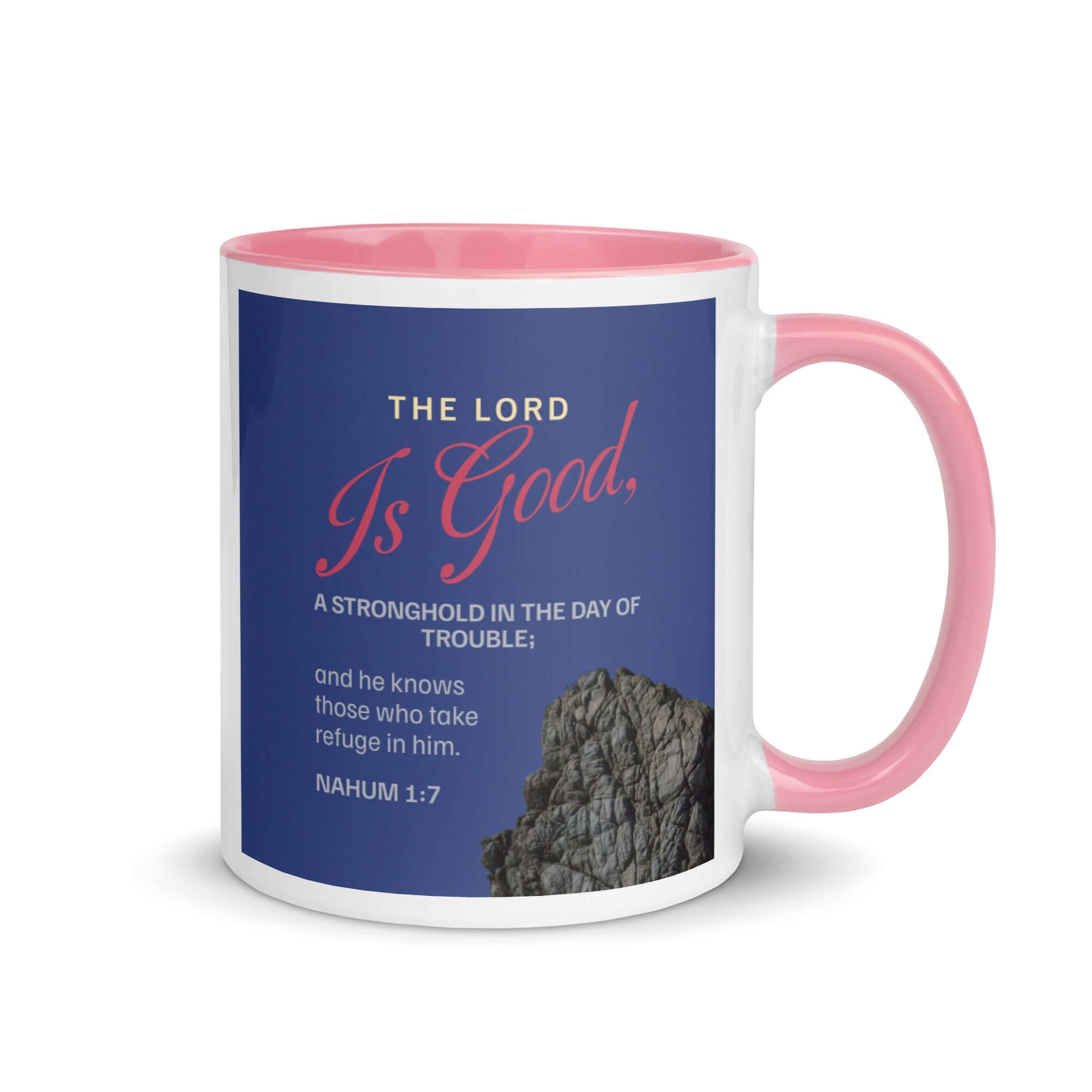 Nahum 1:7 Bible Verse, The LORD is good White Ceramic Mug with Color Inside Pink 11 oz