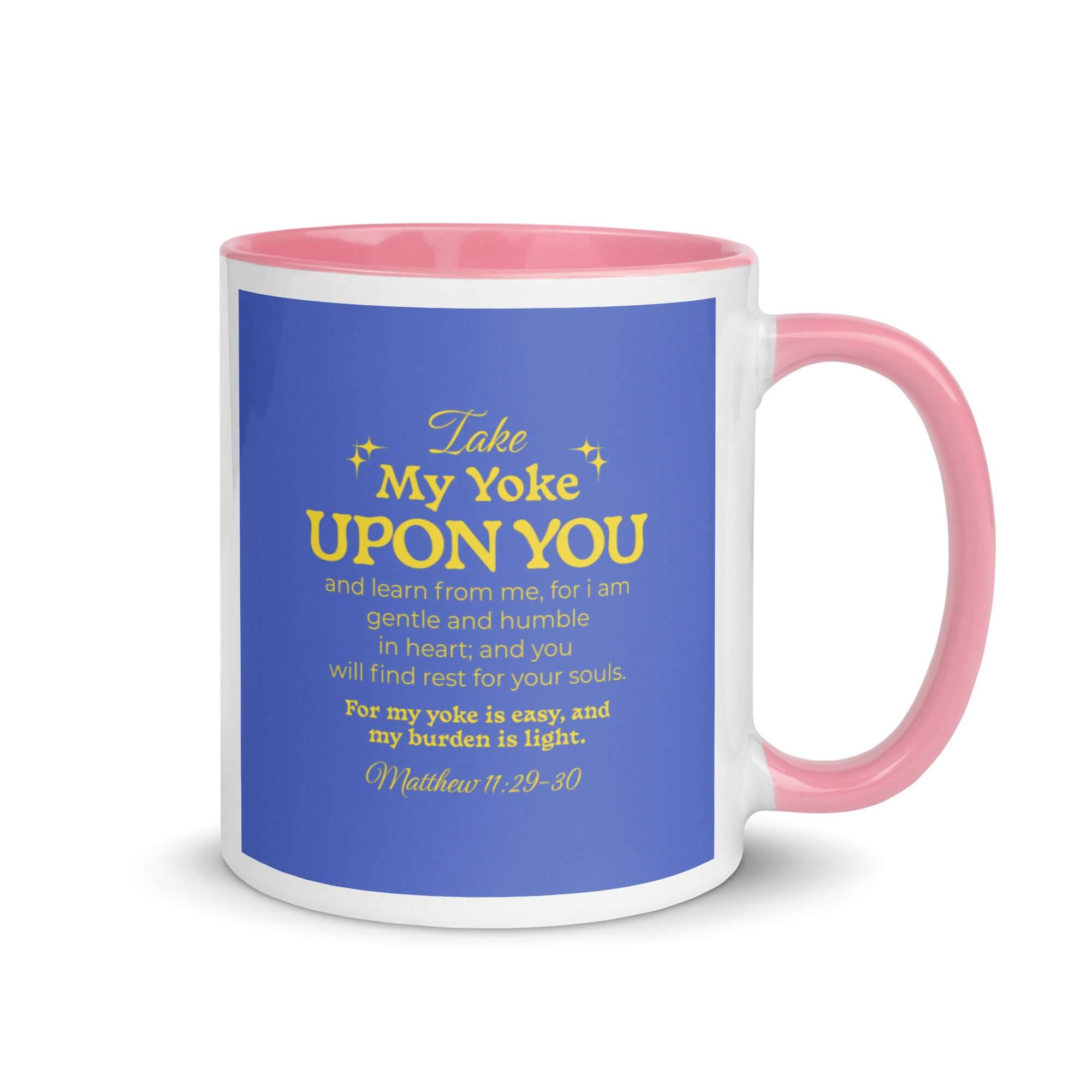 Matthew 11:29-30 Bible Verse, Take my yoke White Ceramic Mug with Color Inside Pink 11 oz