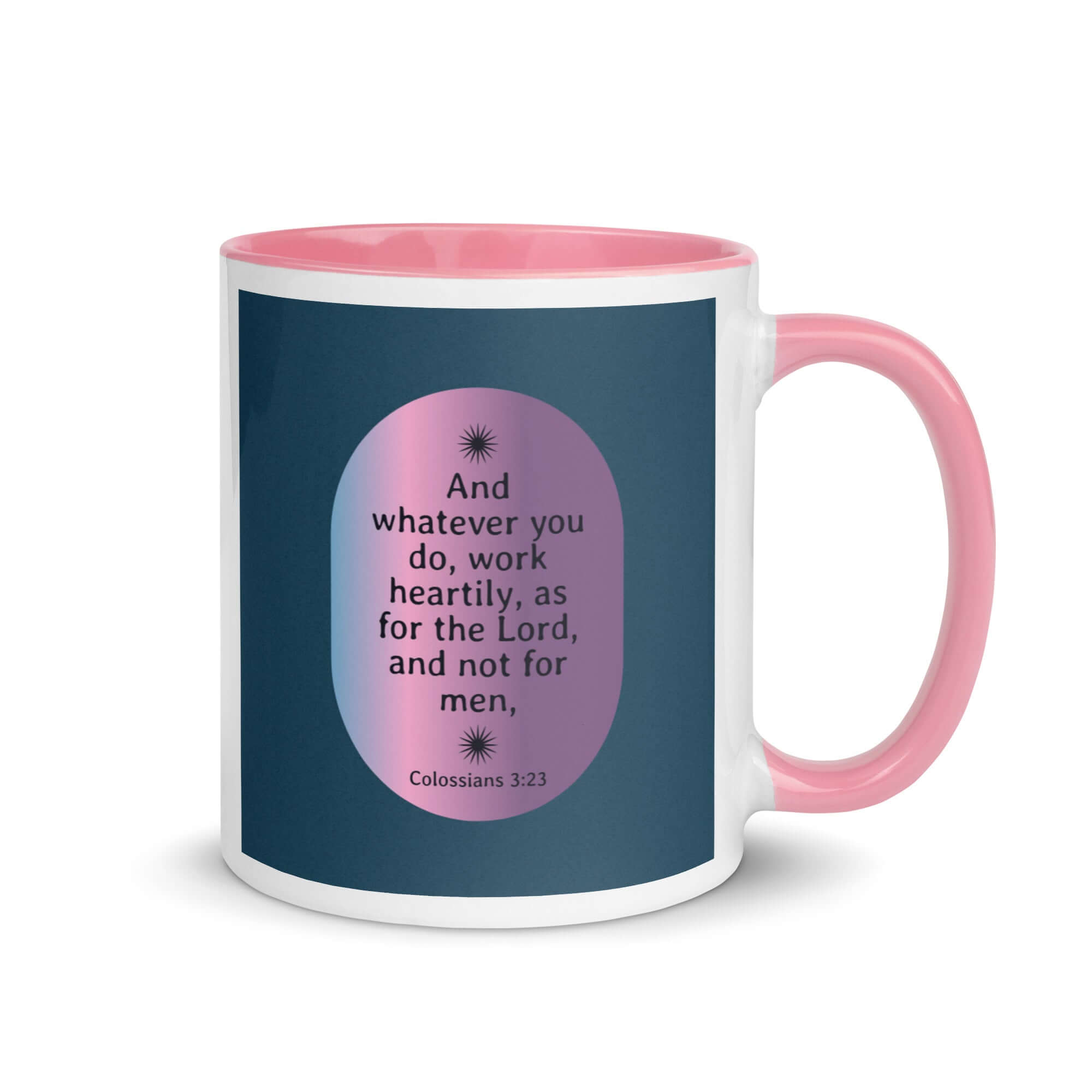Colossians 3:23 Bible Verse, work heartily White Ceramic Mug with Color Inside Pink 11 oz