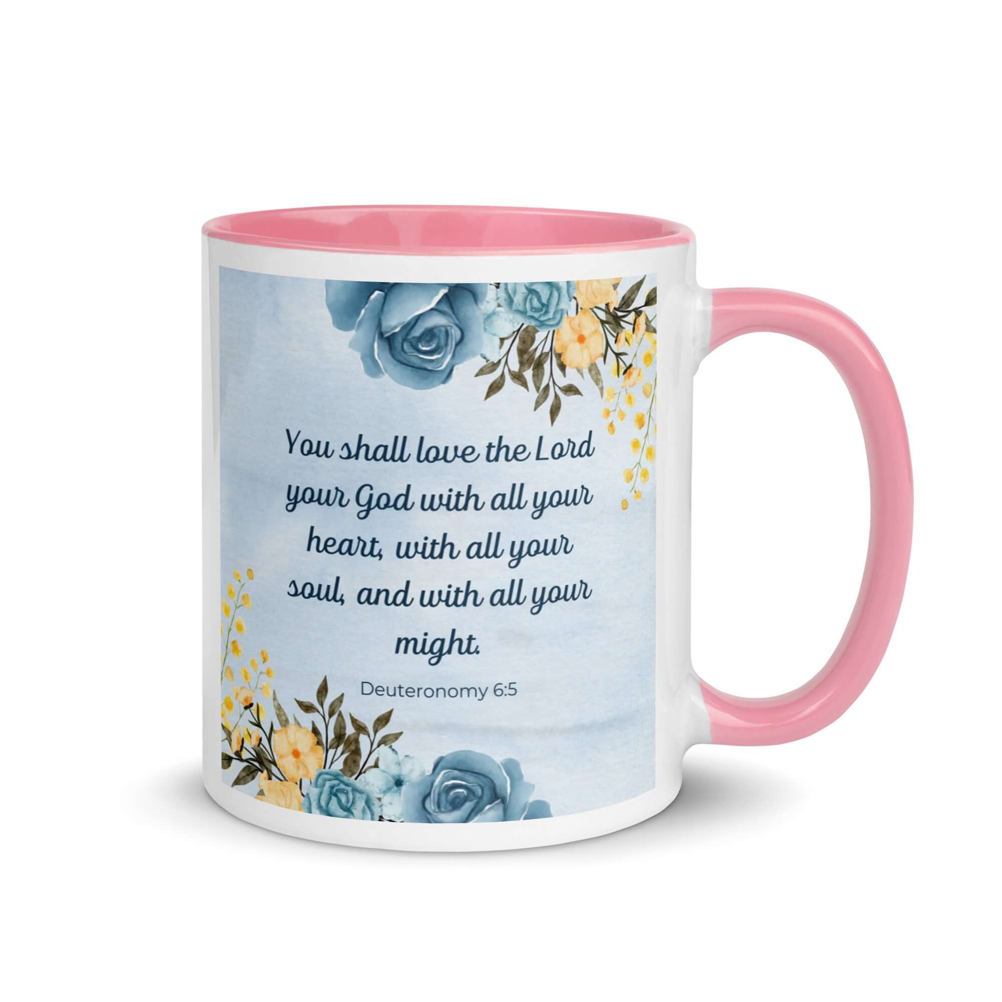 Deuteronomy 6:5 Bible Verse, You shall love White Ceramic Mug with Color Inside Pink 11 oz