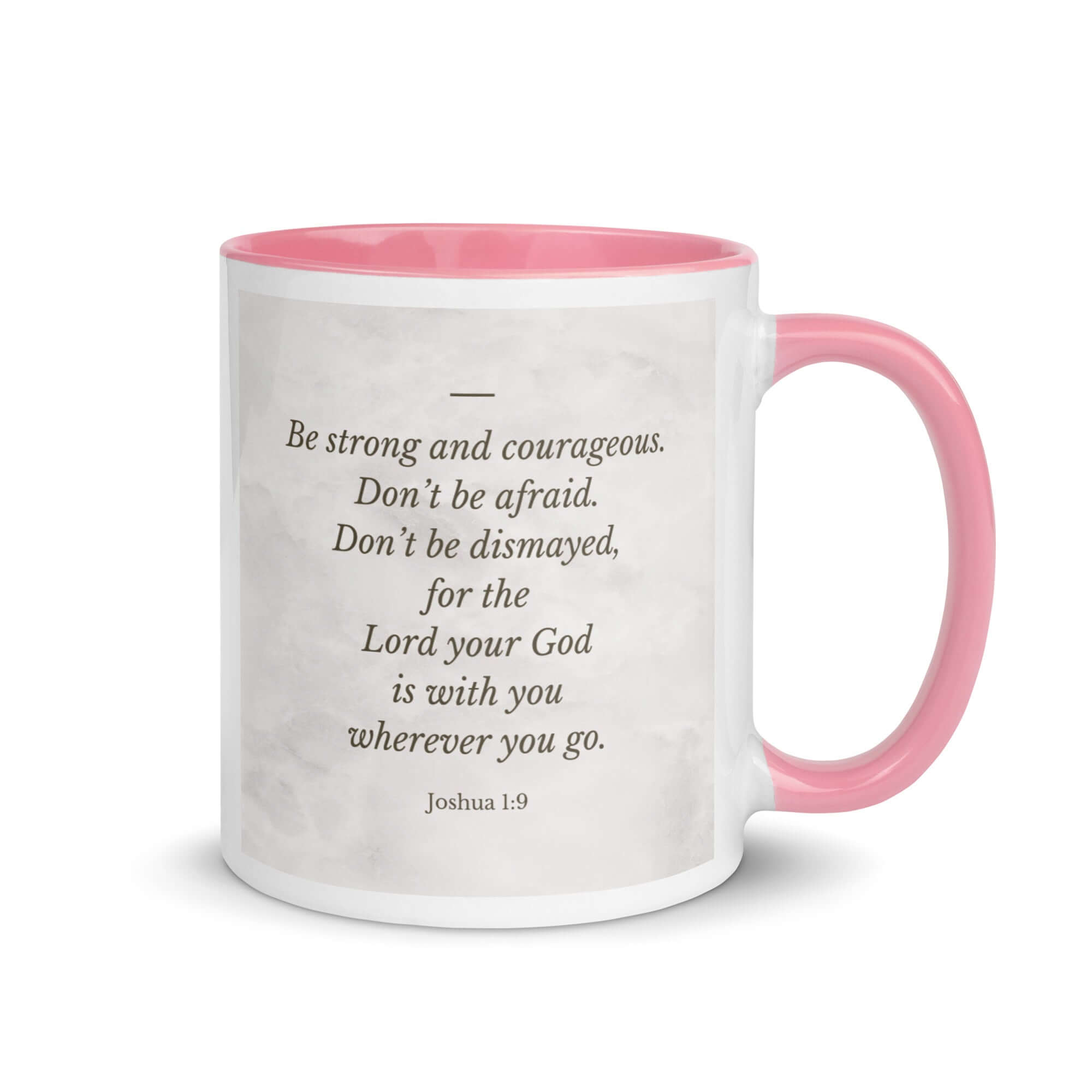 Joshua 1:9 Bible Verse, Be strong White Ceramic Mug with Color Inside Pink 11 oz