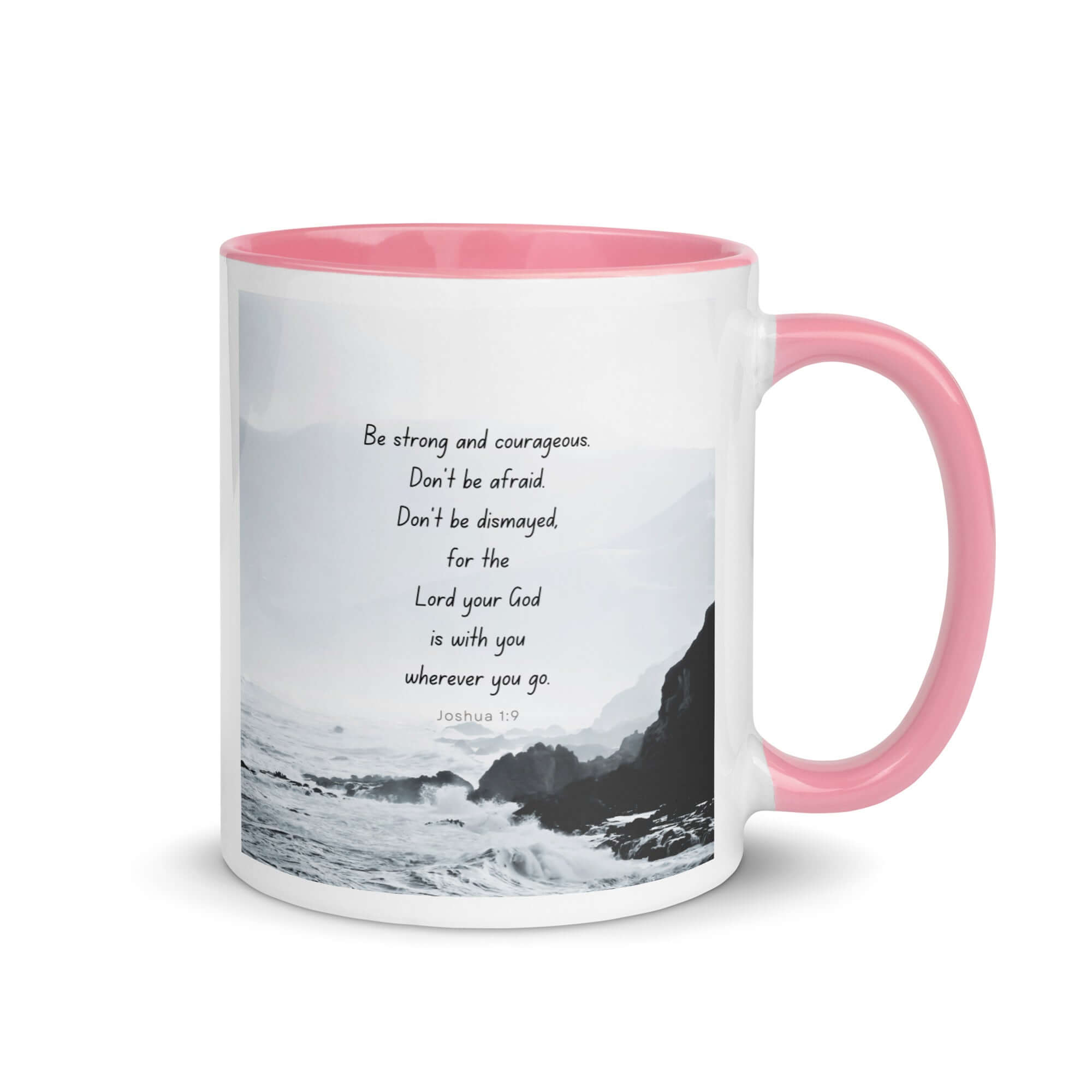 Joshua 1:9 Bible Verse, Do not be afraid White Ceramic Mug with Color Inside Pink 11 oz