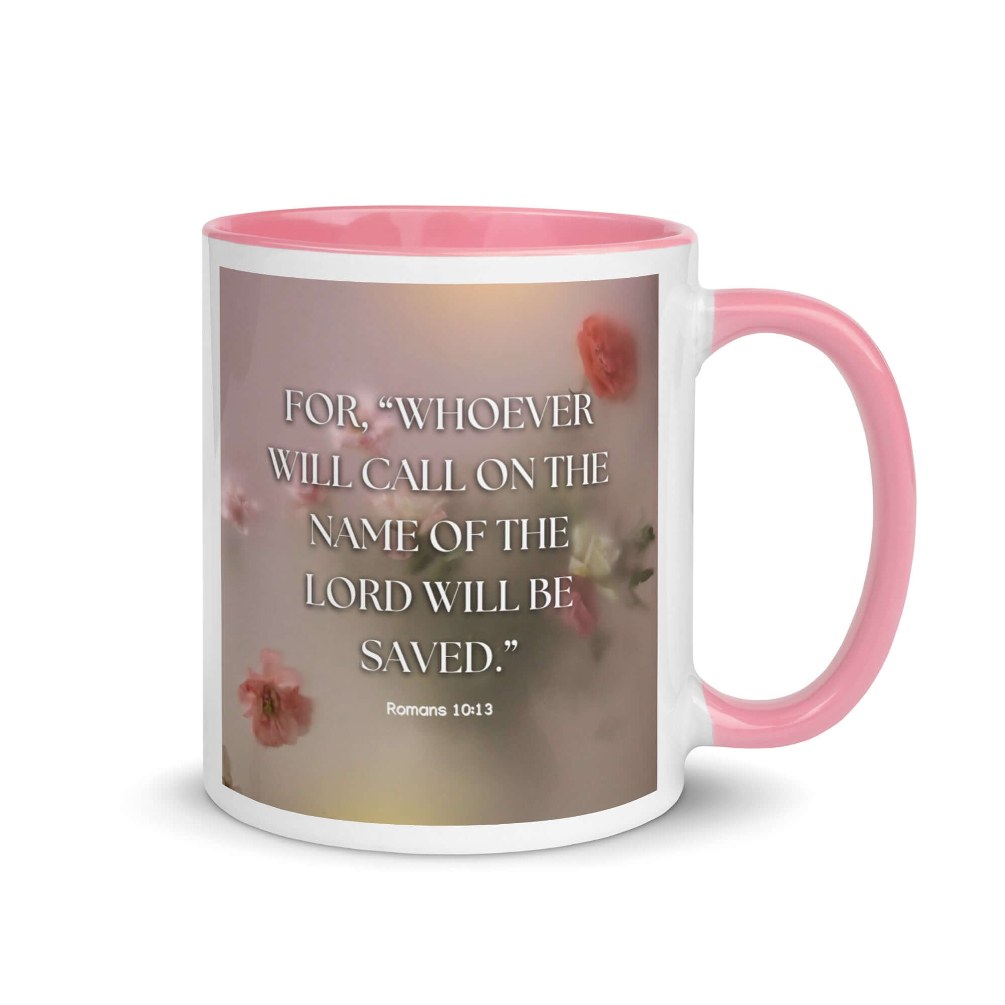 Romans 10:13 Bible Verse, will call White Ceramic Mug with Color Inside Pink 11 oz