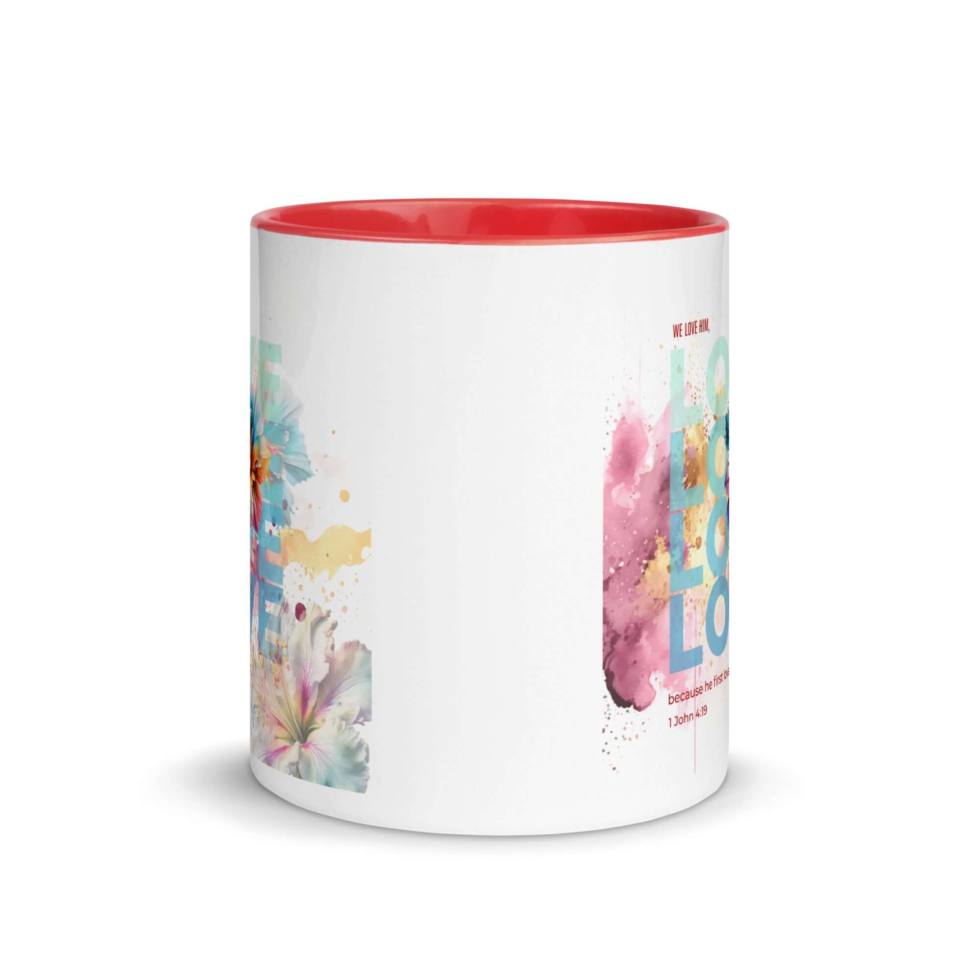 1 John 4:19 Bible Verse, We Love Him White Ceramic Mug with Color Inside