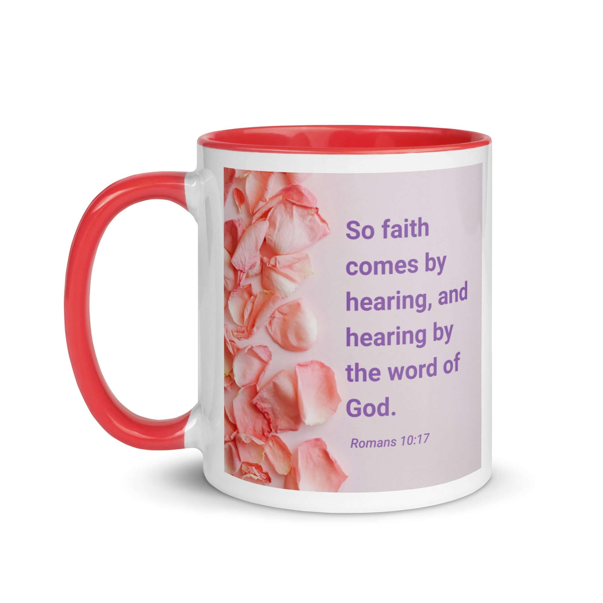 Romans 10:17 Bible Verse, faith comes by White Ceramic Mug with Color Inside