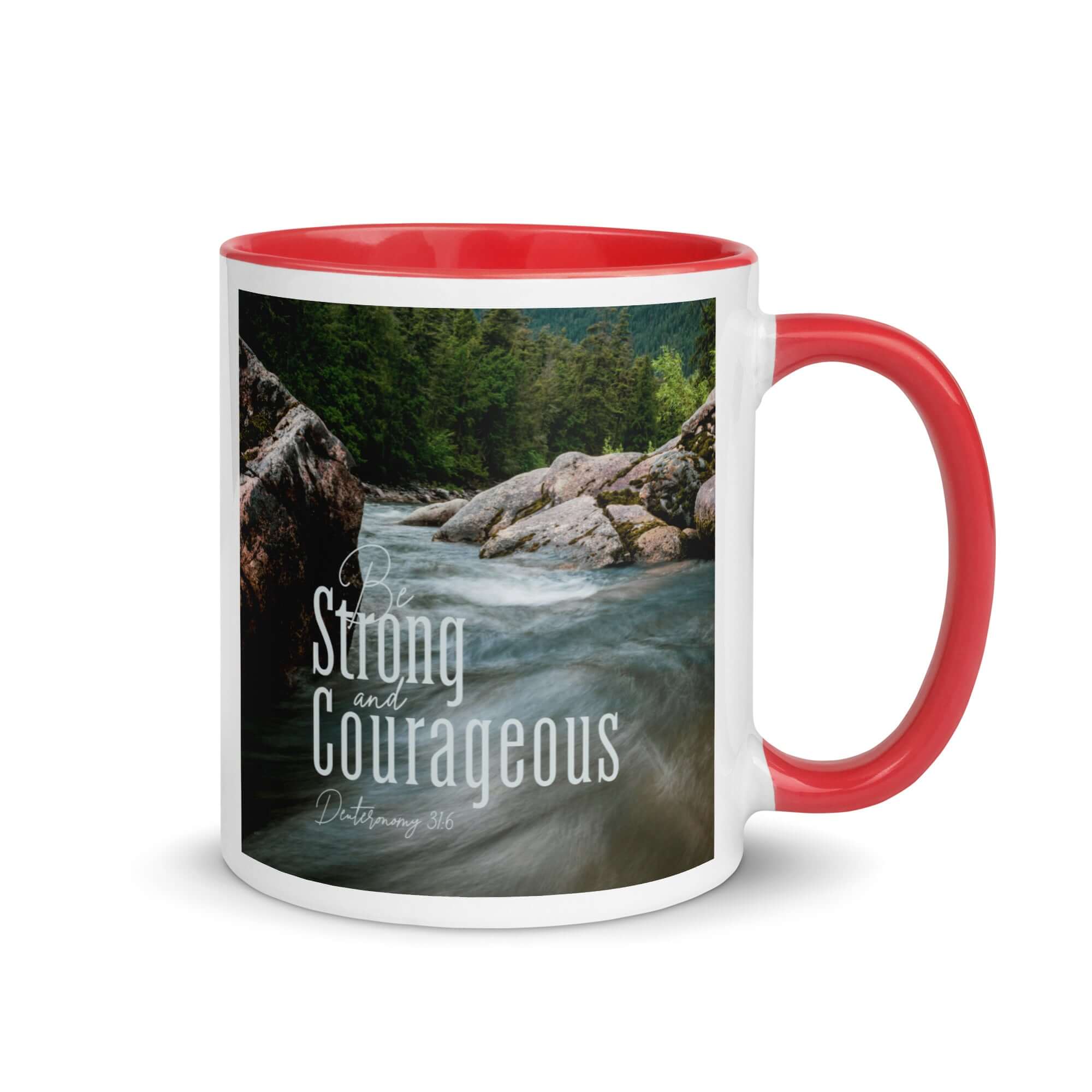 Deuteronomy 31:6 Bible Verse, Be strong and courageous White Ceramic Mug with Color Inside Red 11 oz