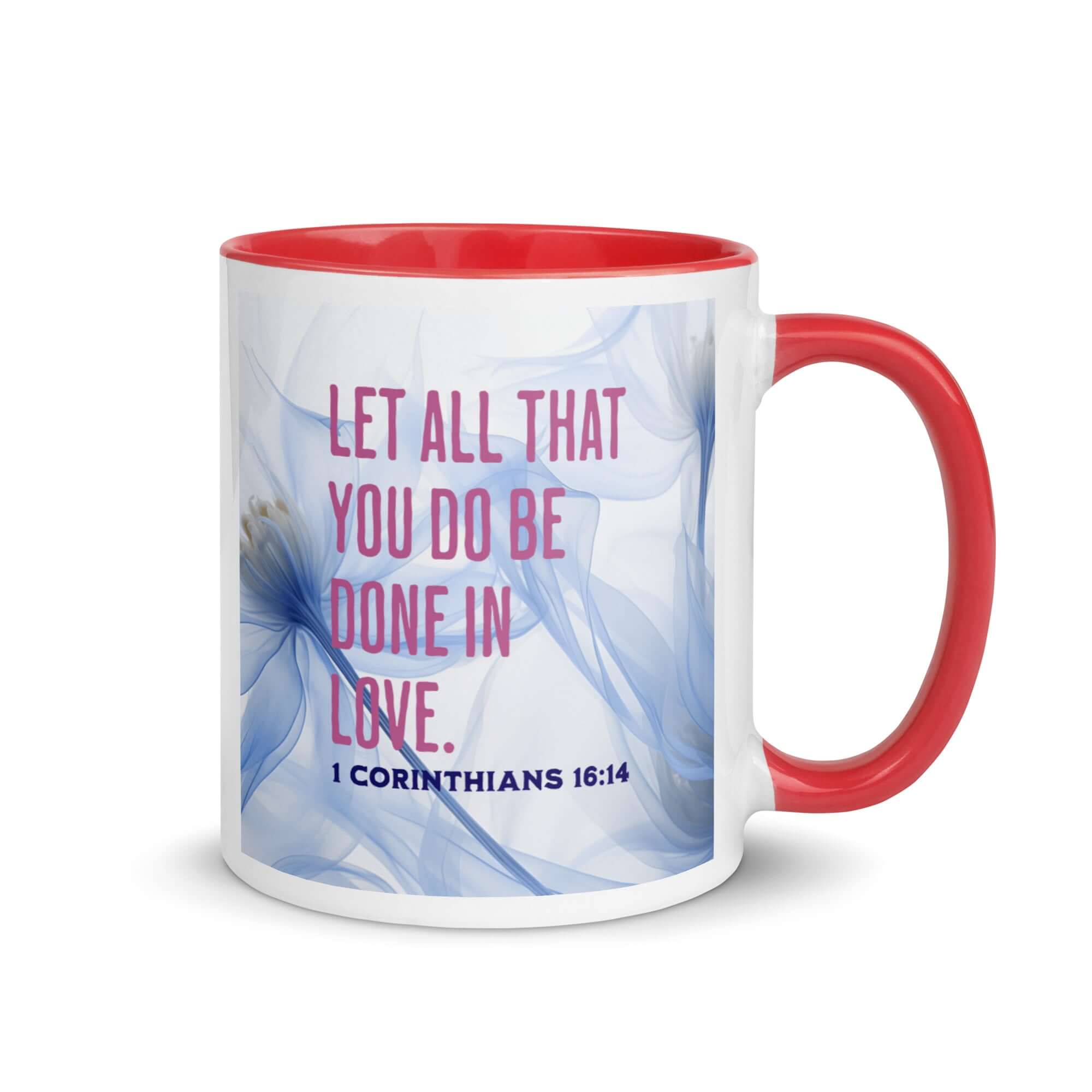 1 Corinthians 16:14 Bible Verse, Do it in Love White Ceramic Mug with Color Inside Red 11 oz