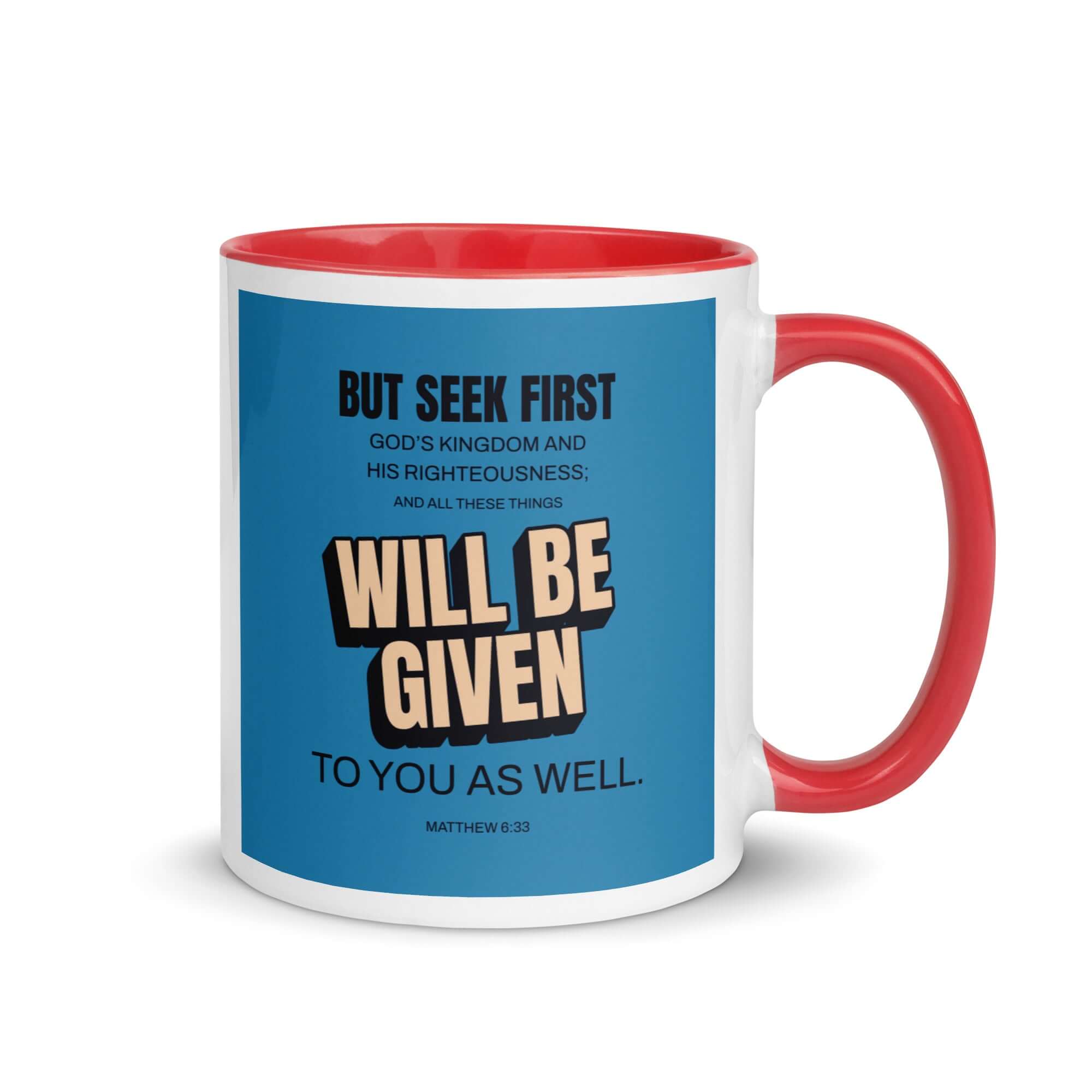 Matthew 6:33 Bible Verse, seek first God’s Kingdom White Ceramic Mug with Color Inside Red 11 oz