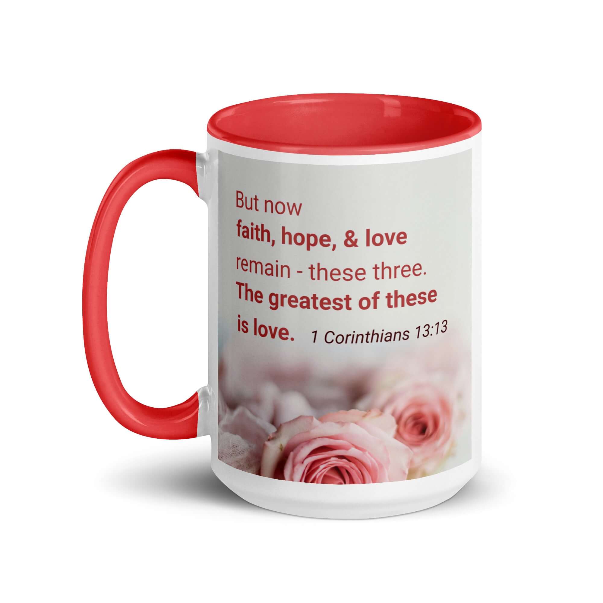 1 Corinthians 13:13 Bible Verse, The Greatest is Love White Ceramic Mug with Color Inside