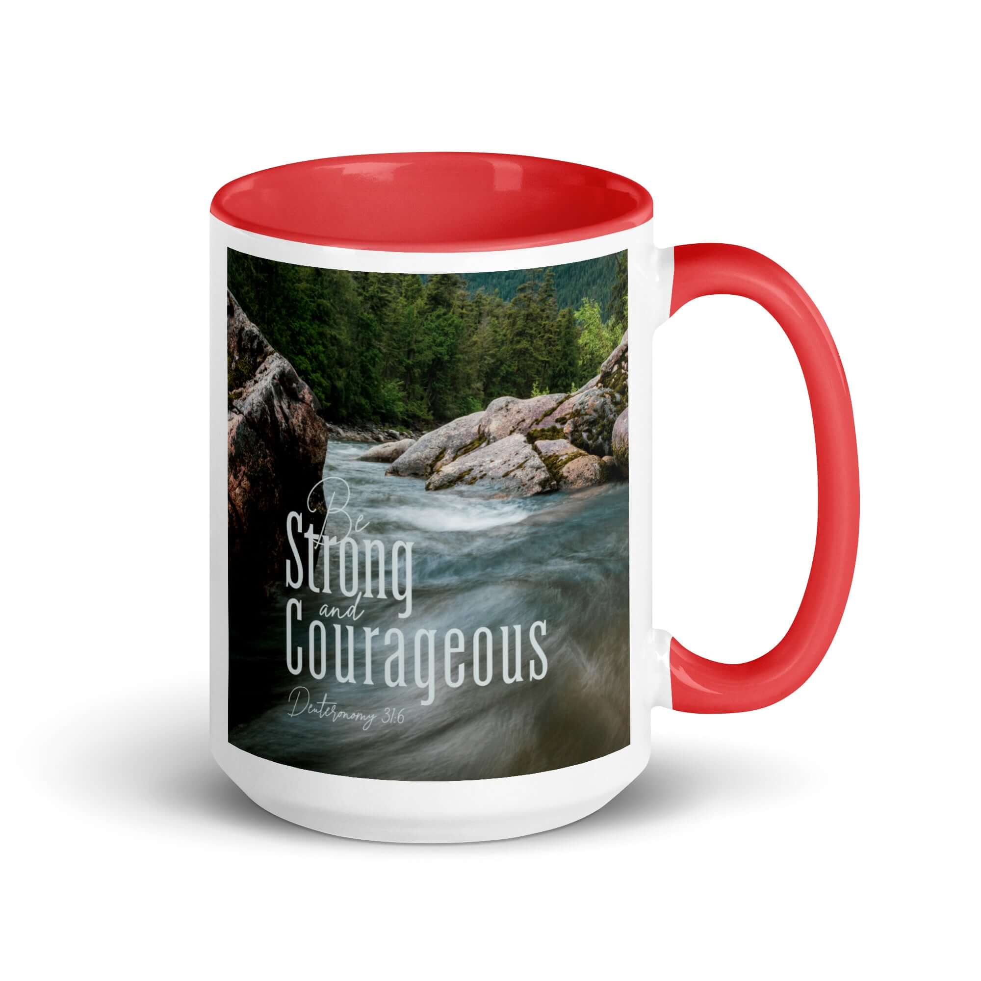Deuteronomy 31:6 Bible Verse, Be strong and courageous White Ceramic Mug with Color Inside Red 15 oz
