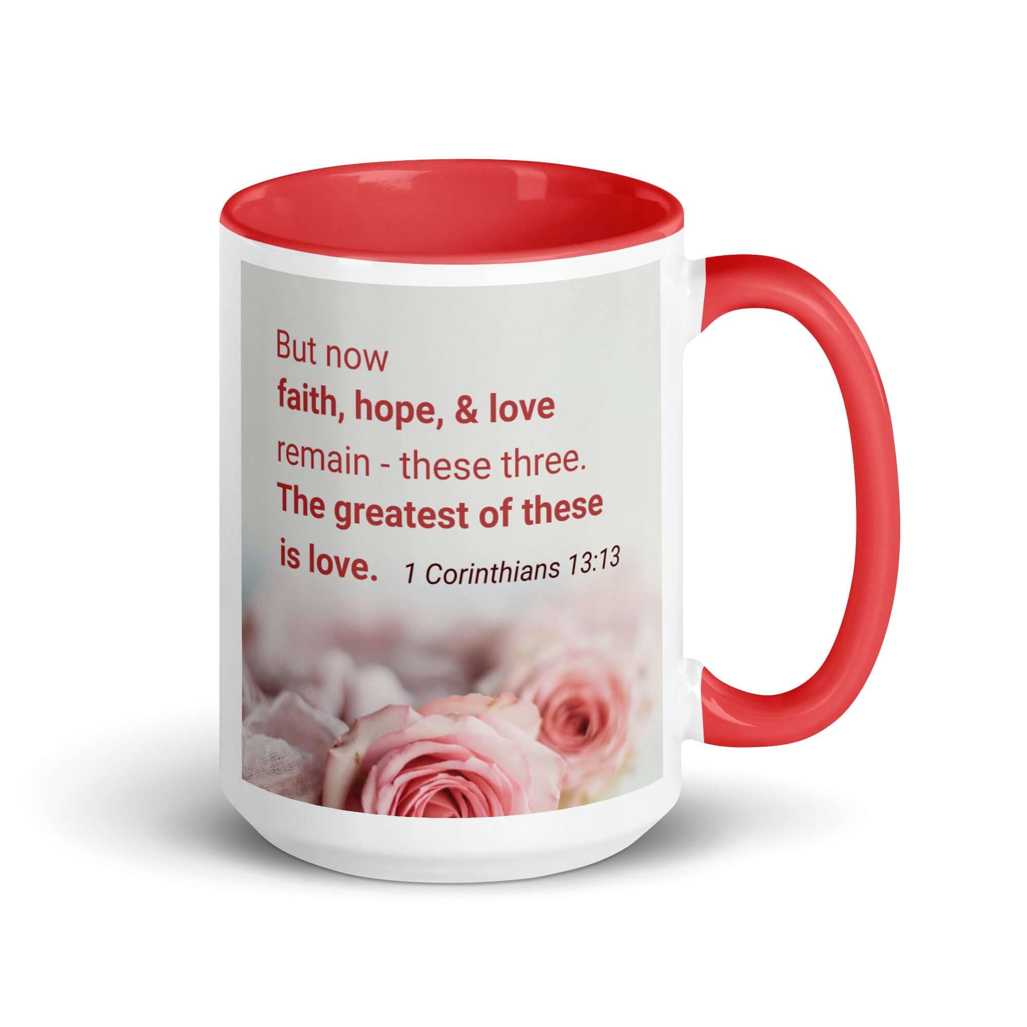 1 Corinthians 13:13 Bible Verse, The Greatest is Love White Ceramic Mug with Color Inside Red 15 oz