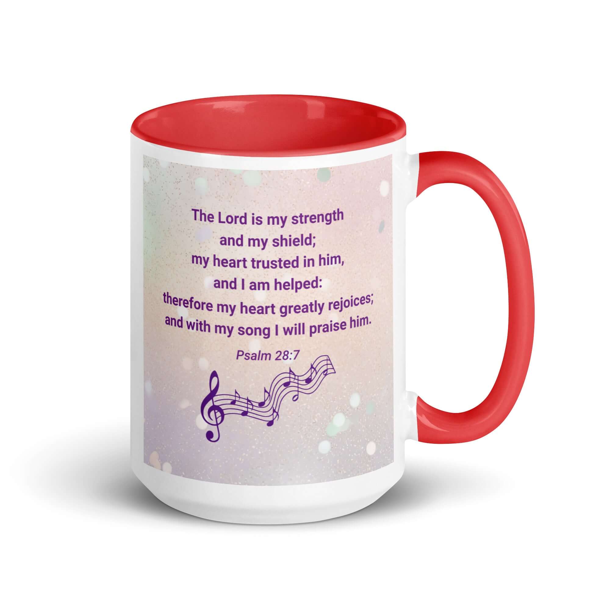 Psalm 28:7 Bible Verse, I will praise Him White Ceramic Mug with Color Inside Red 15 oz