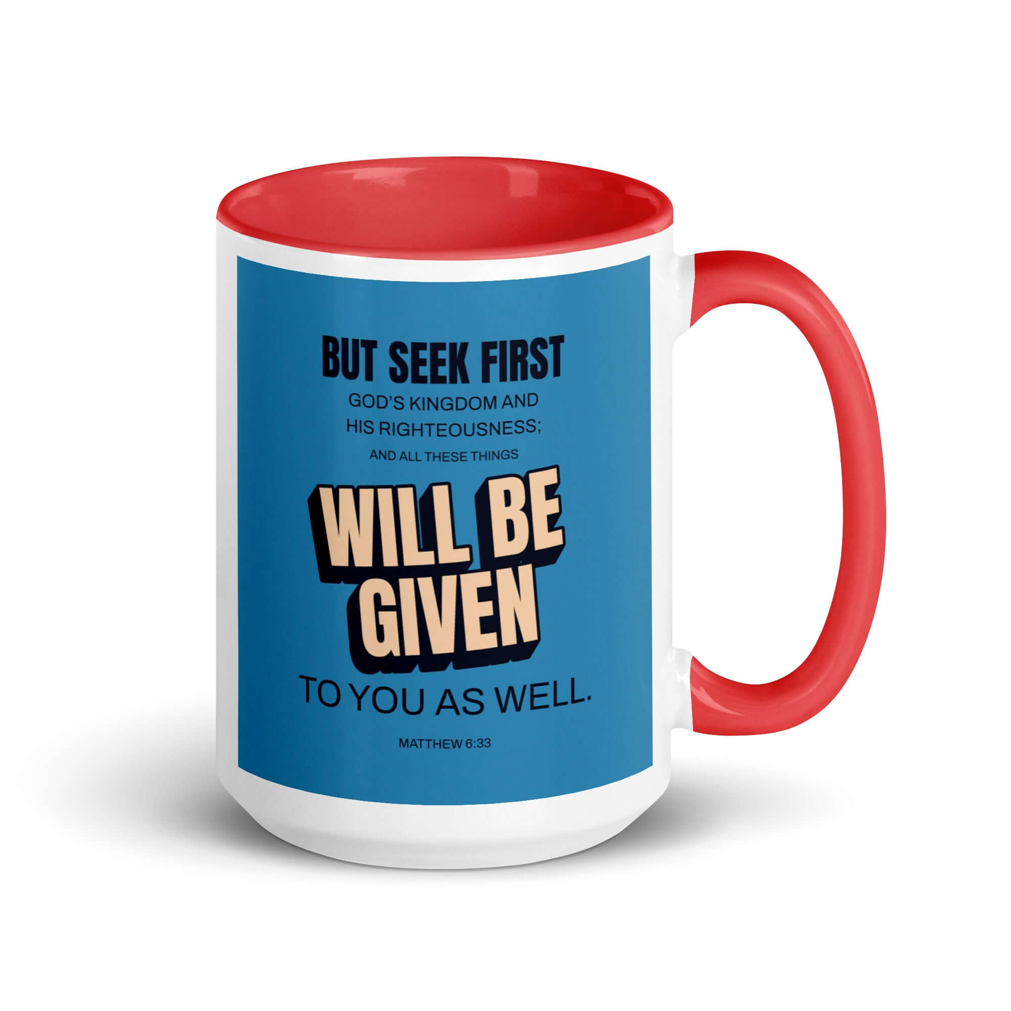 Matthew 6:33 Bible Verse, seek first God’s Kingdom White Ceramic Mug with Color Inside Red 15 oz