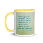 Psalm 23:4 Bible Verse, fear no evil White Ceramic Mug with Color Inside