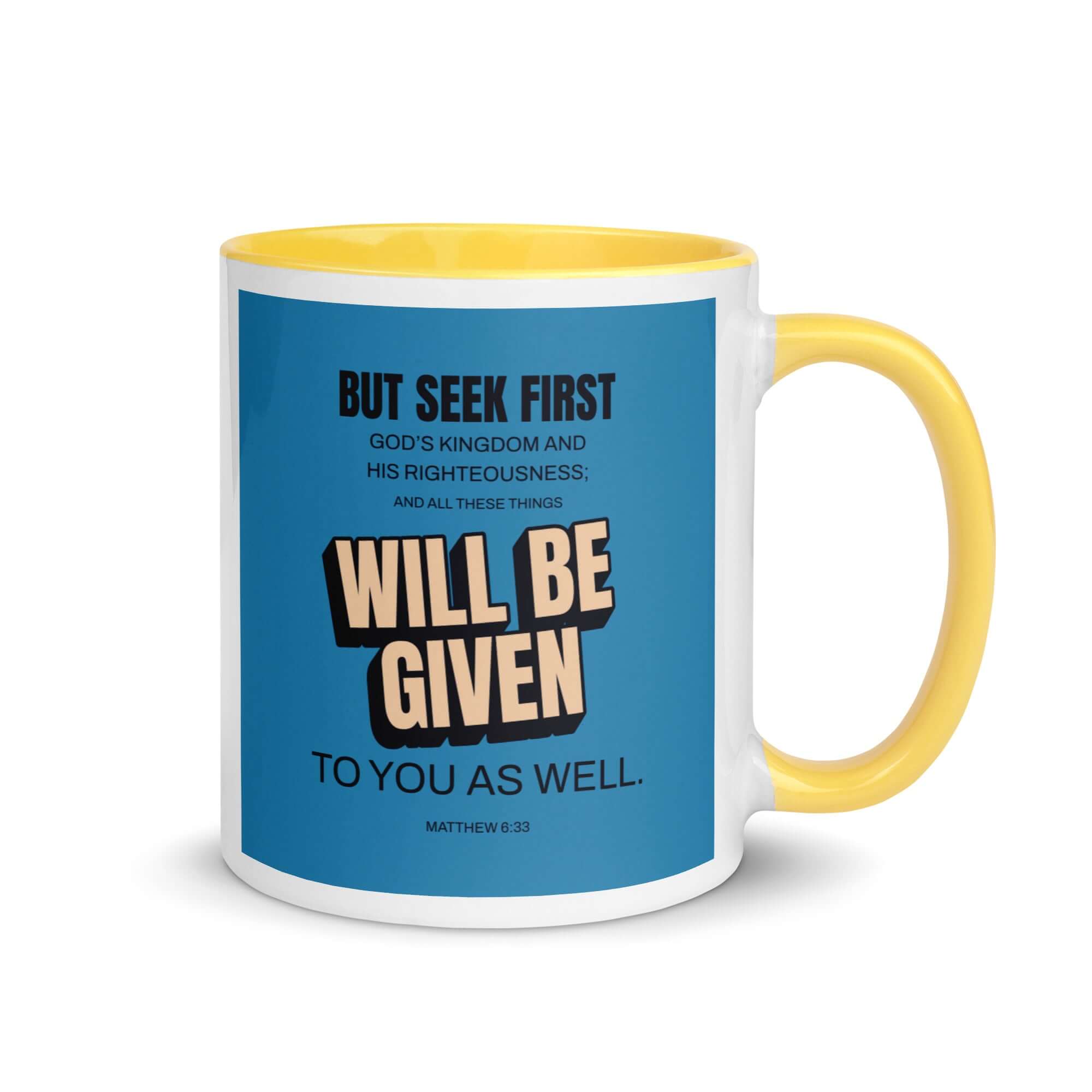 Matthew 6:33 Bible Verse, seek first God’s Kingdom White Ceramic Mug with Color Inside Yellow 11 oz