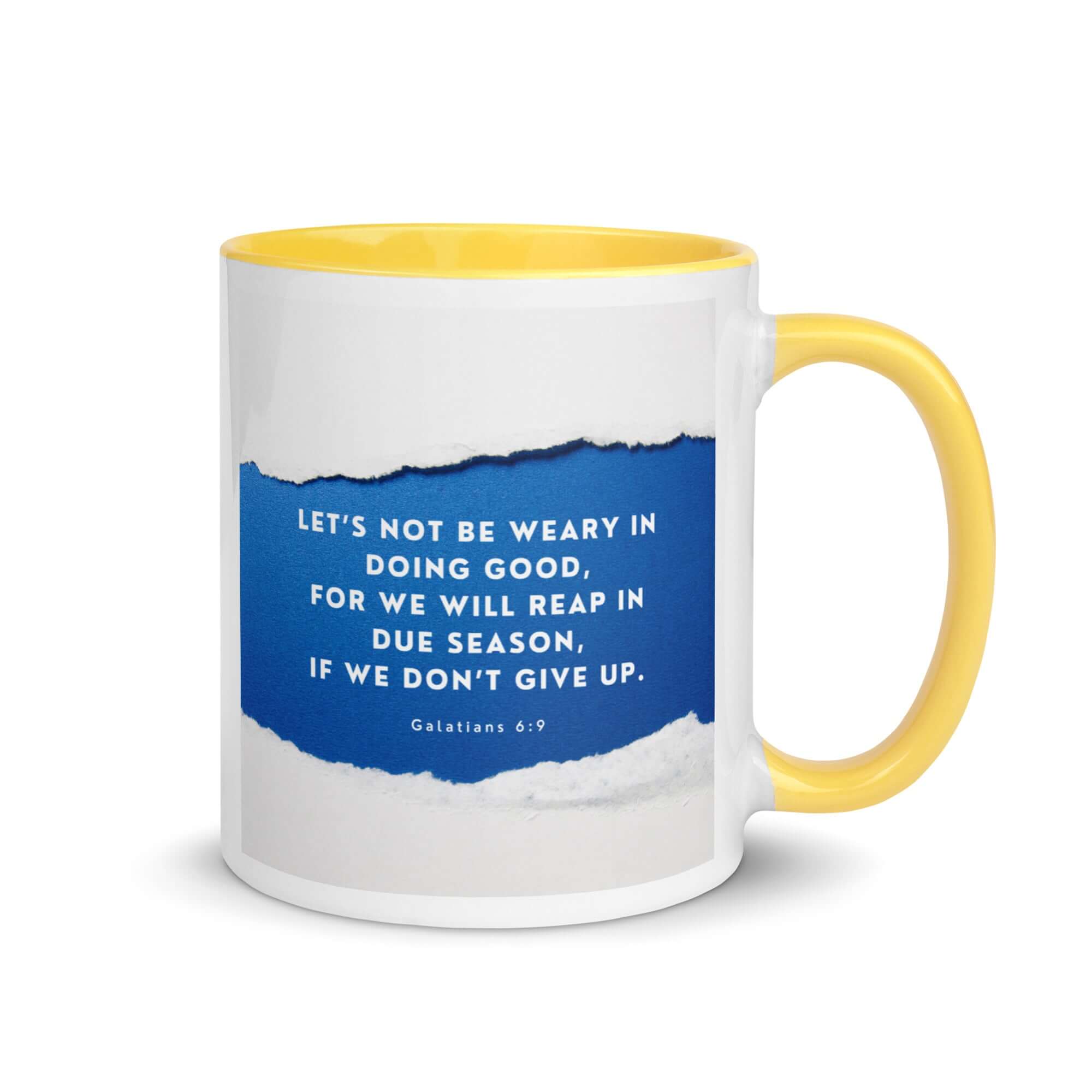 Galatians 6:9 Bible Verse, we will reap White Ceramic Mug with Color Inside Yellow 11 oz