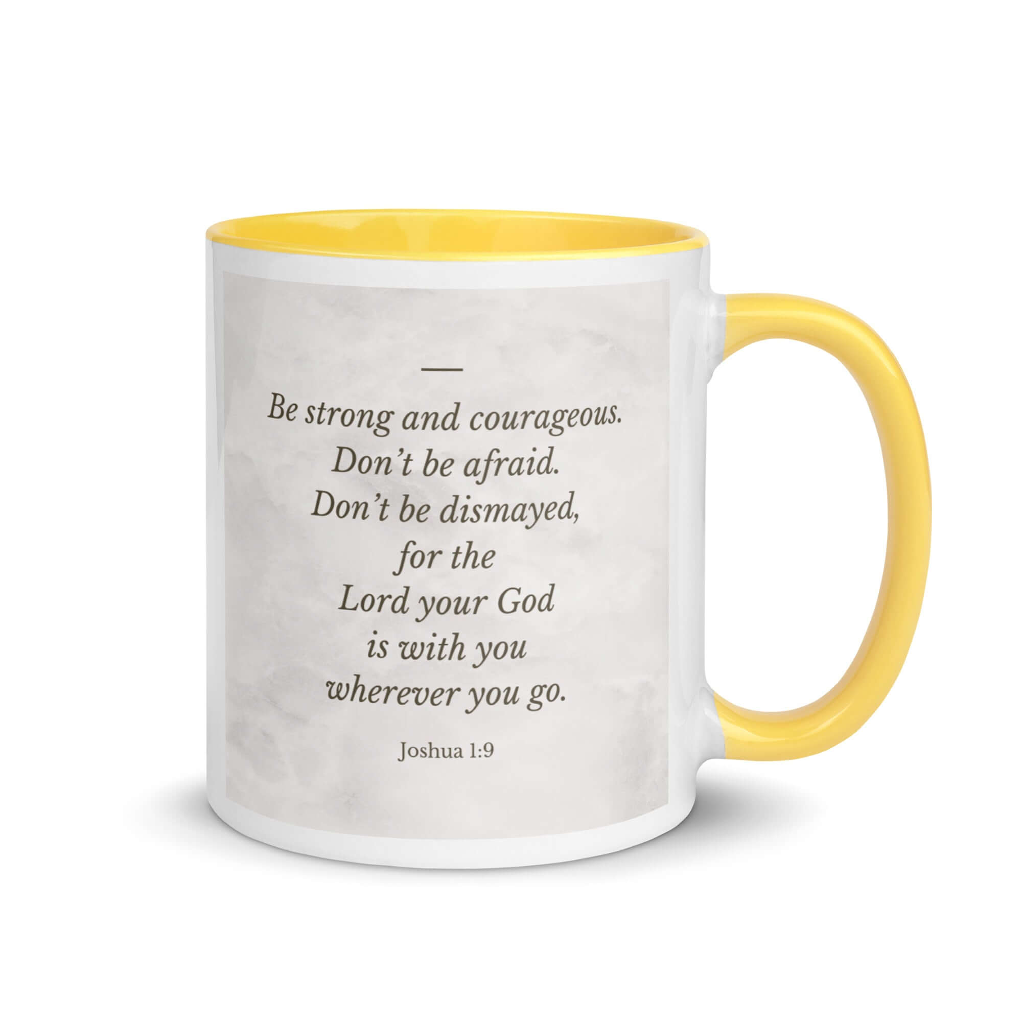 Joshua 1:9 Bible Verse, Be strong White Ceramic Mug with Color Inside Yellow 11 oz