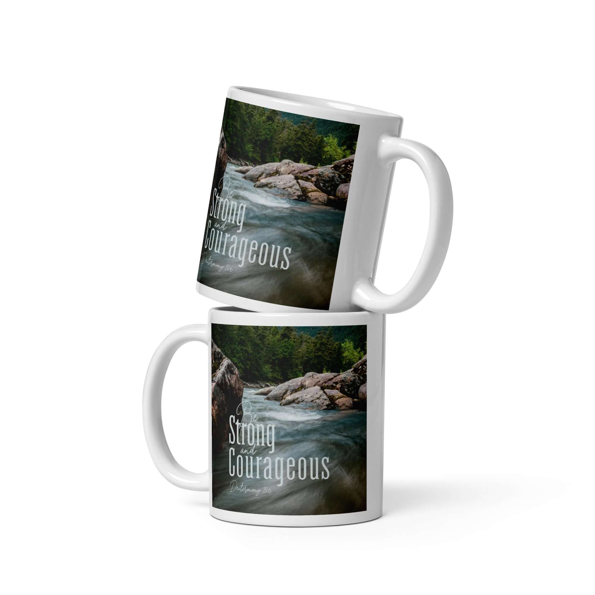Deuteronomy 31:6 Bible Verse, Be strong and courageous White Glossy Mug 11 oz