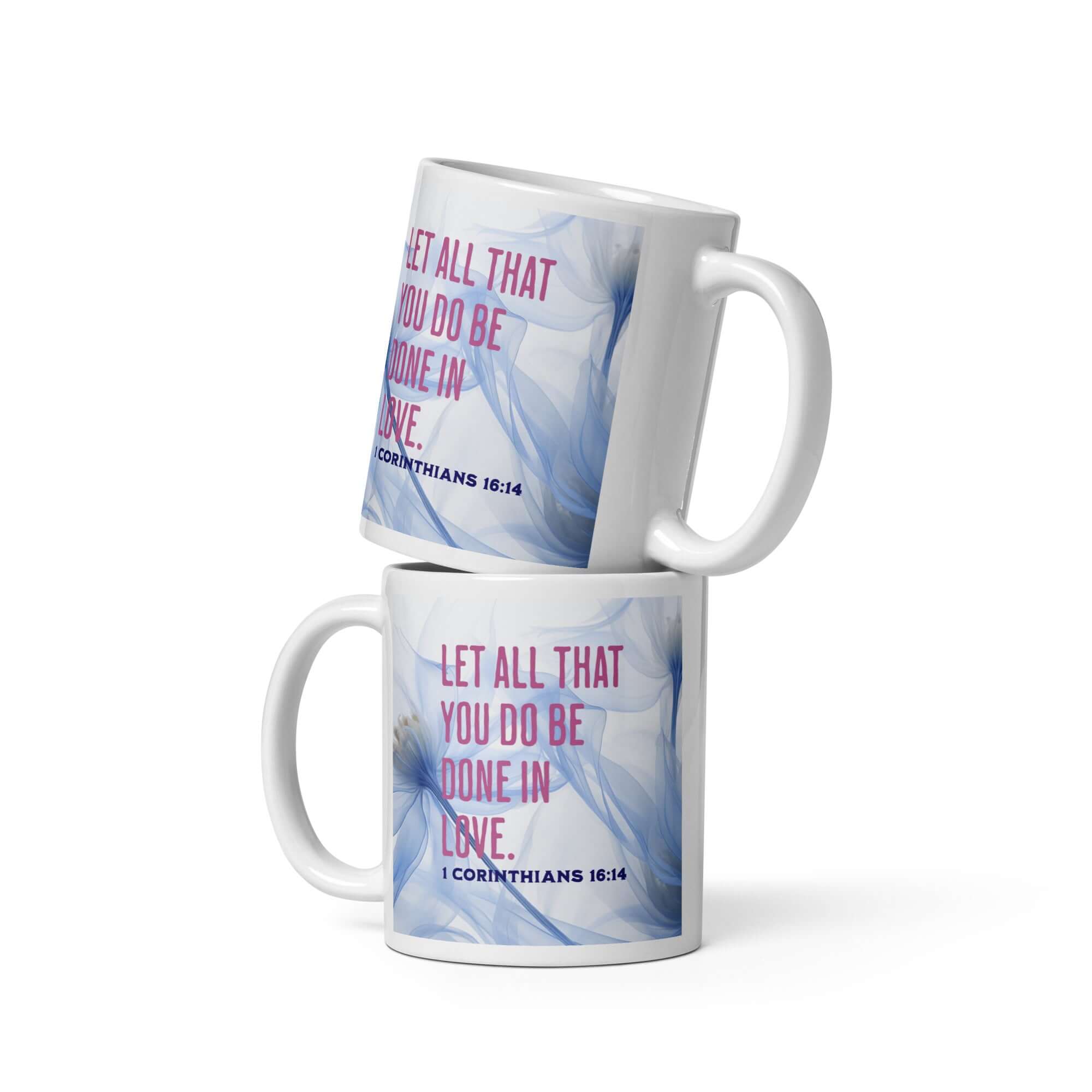 1 Corinthians 16:14 Bible Verse, Do it in Love White Glossy Mug 11 oz