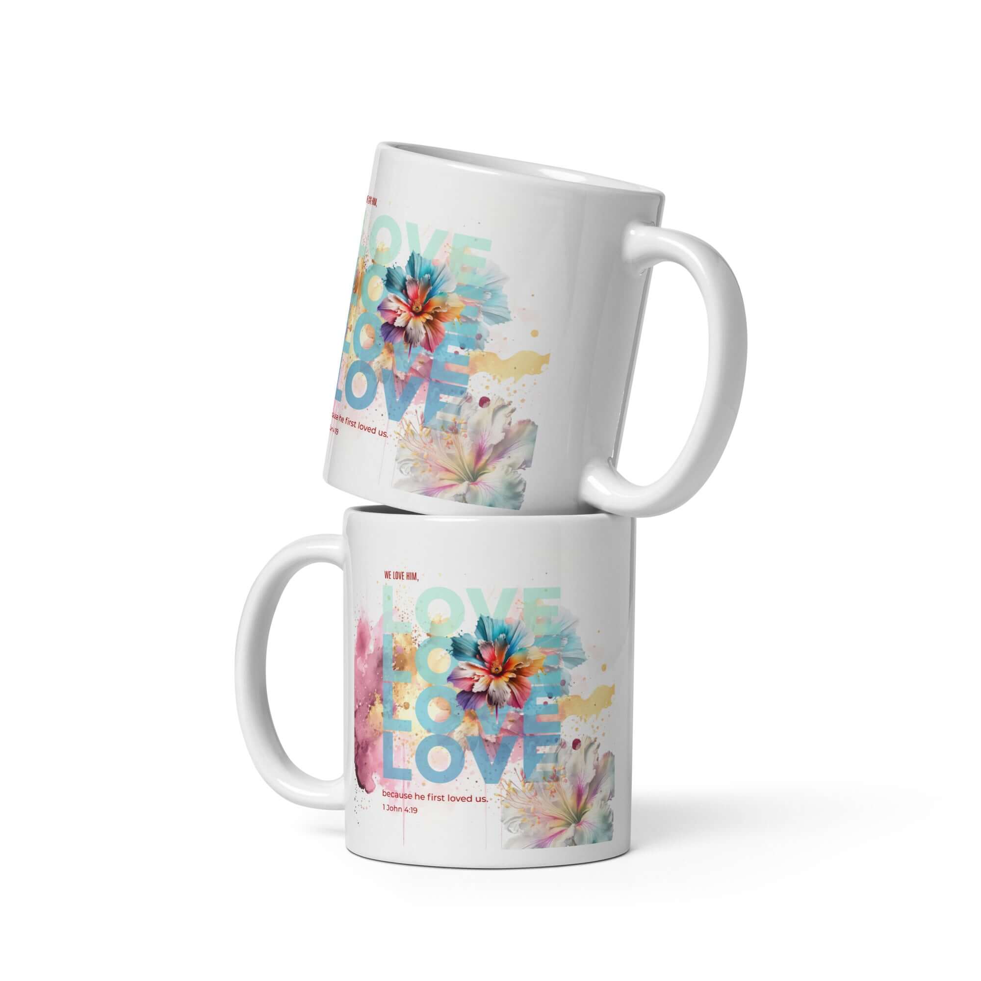 1 John 4:19 Bible Verse, We Love Him White Glossy Mug 11 oz