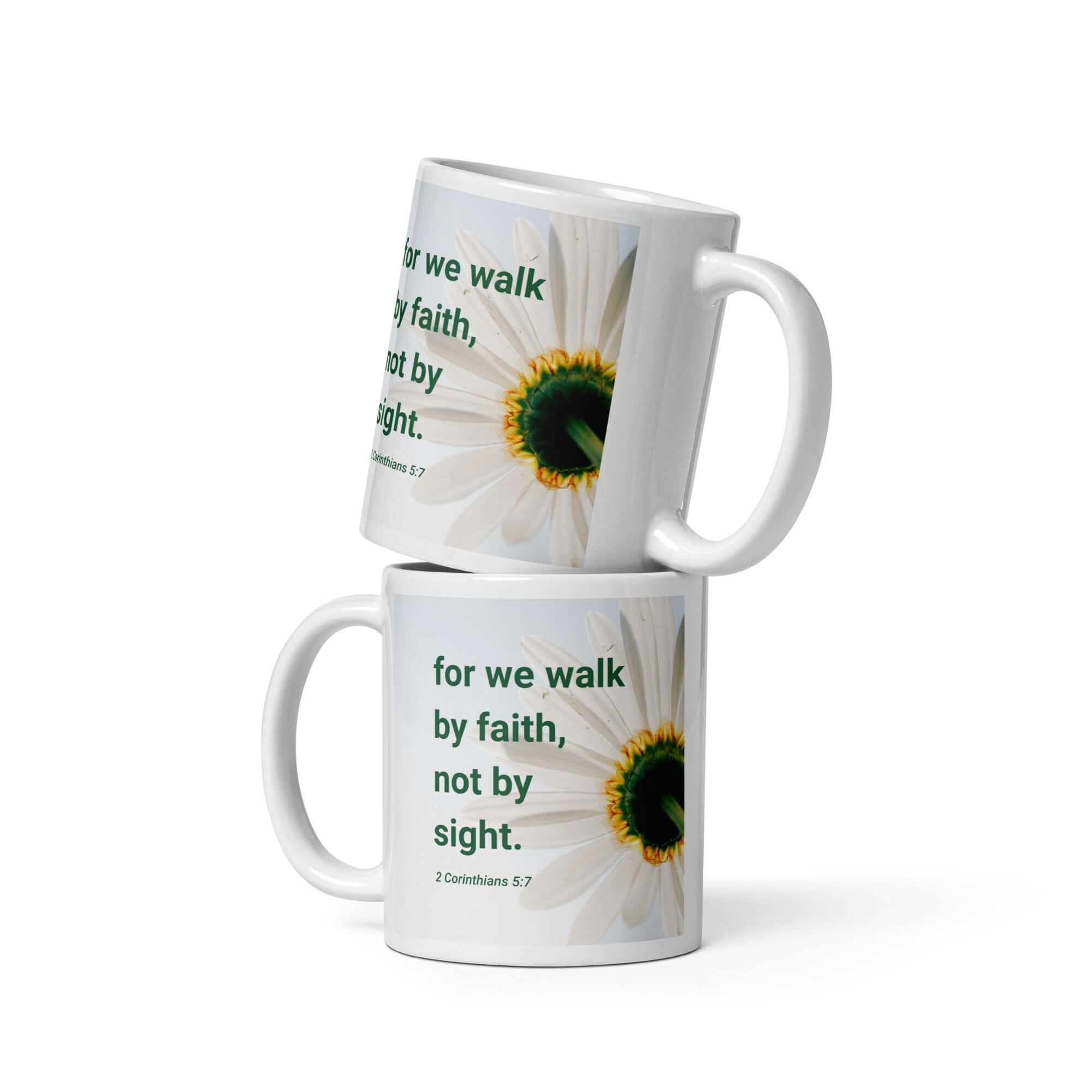 2 Corinthians 5:7 Bible Verse, for we walk by faith White Glossy Mug 11 oz