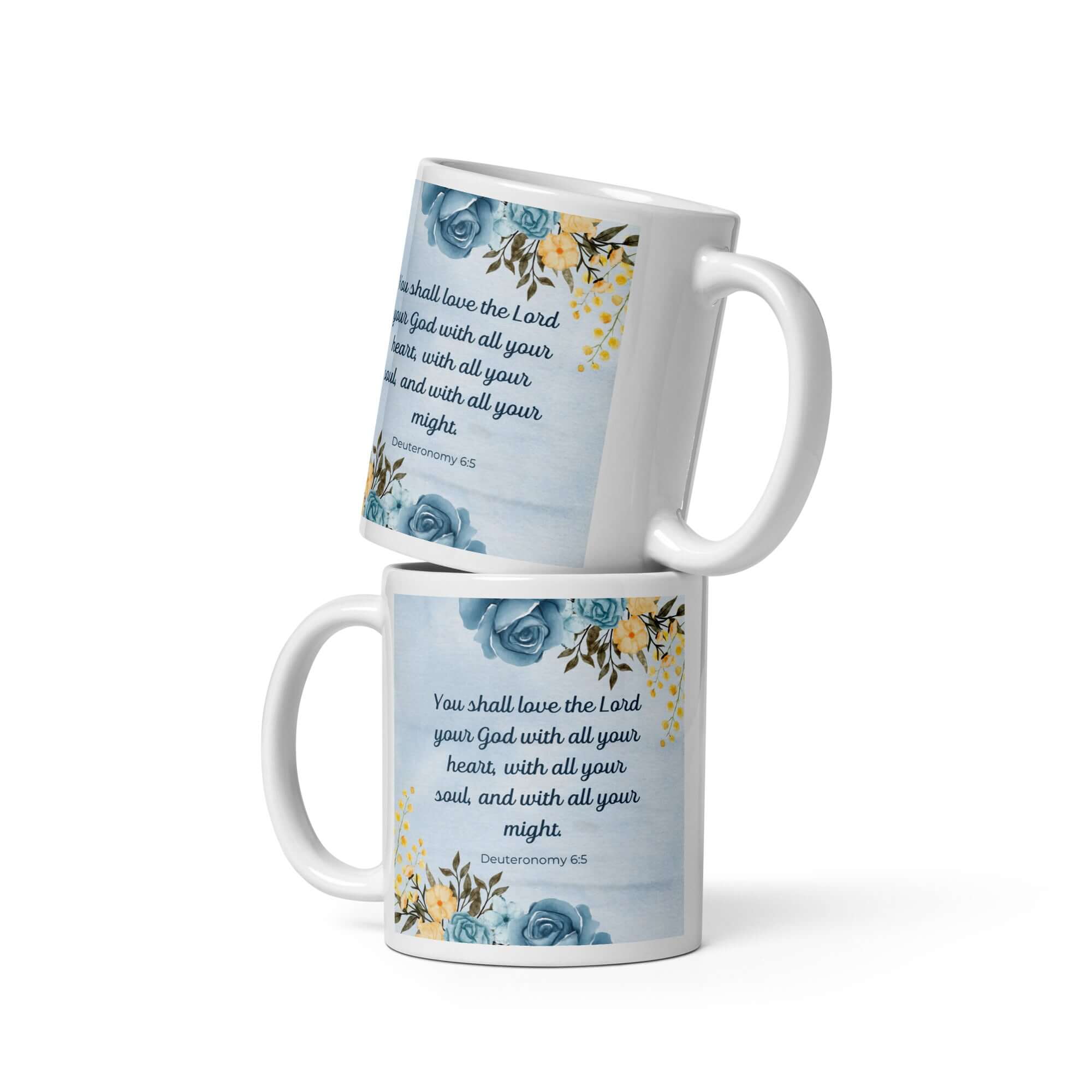 Deuteronomy 6:5 Bible Verse, You shall love White Glossy Mug 11 oz